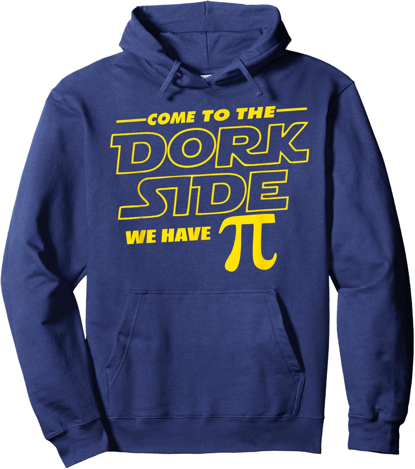 Come to the Dork Side We Have Pi Day Math Geek Hoodie - Hoodie | Navy