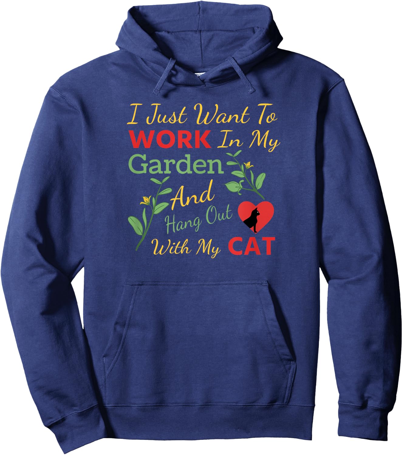 I Just Want To Work In My Garden And Hang Out With My Cat Men Women Hoodie - Hoodie | Navy