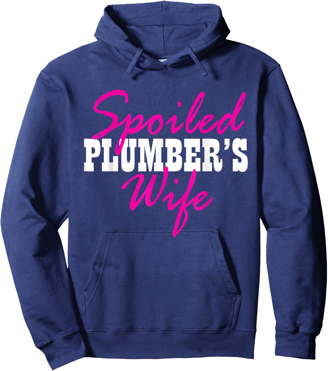 Spoiled Wife Of A Plumber Fun Hoodie - Hoodie | Navy
