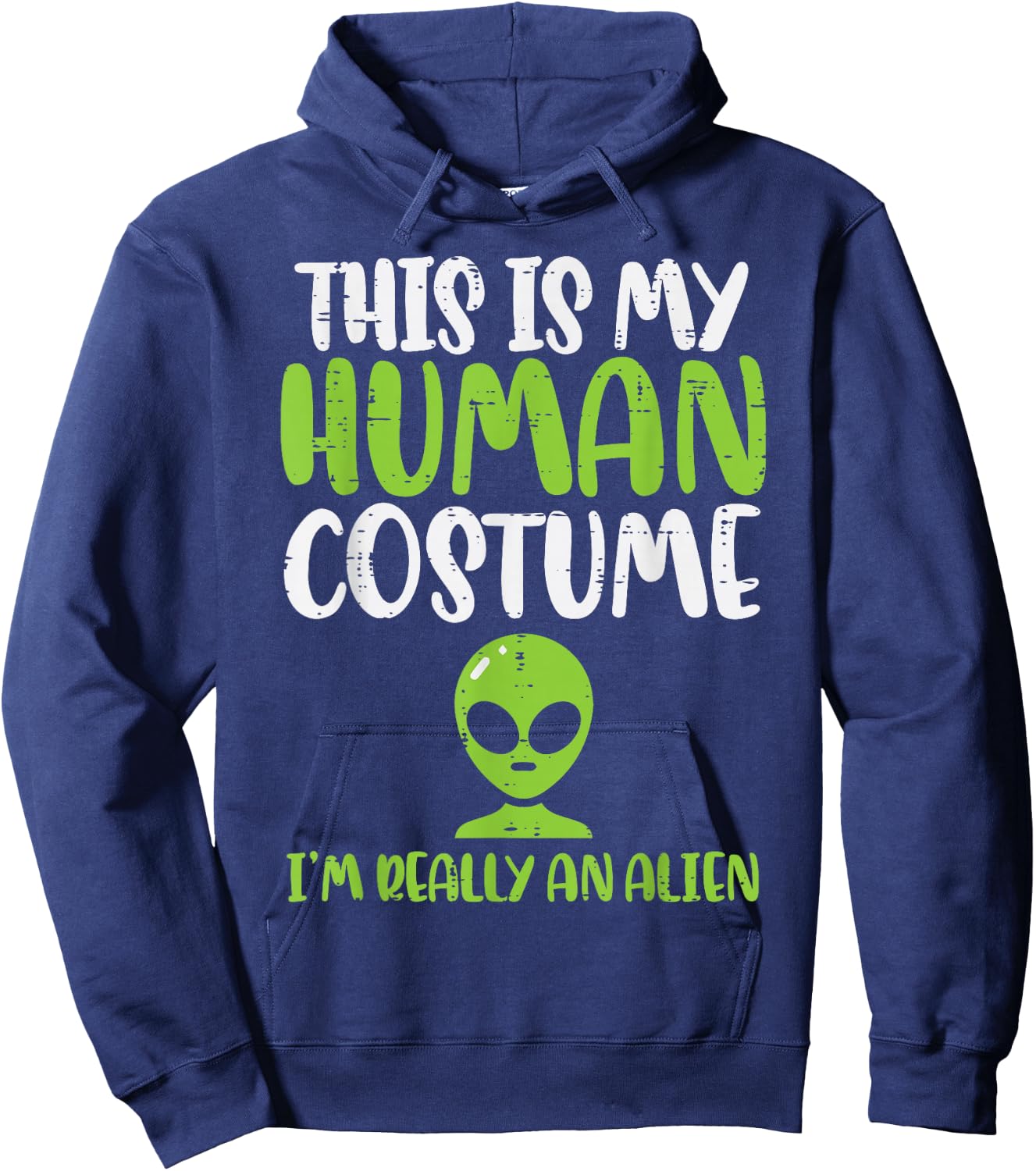 My Human Costume Im An Alien Funny Halloween ET Space Lover Hoodie - Hoodie | Navy