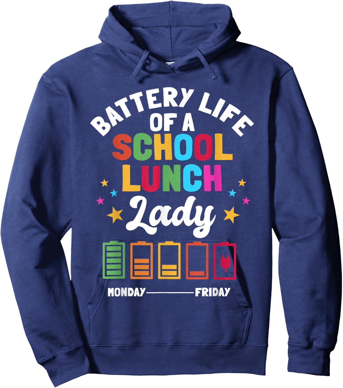 Battery Life Of A School Lunch Lady Cafeteria Worker Hoodie - Hoodie | Navy