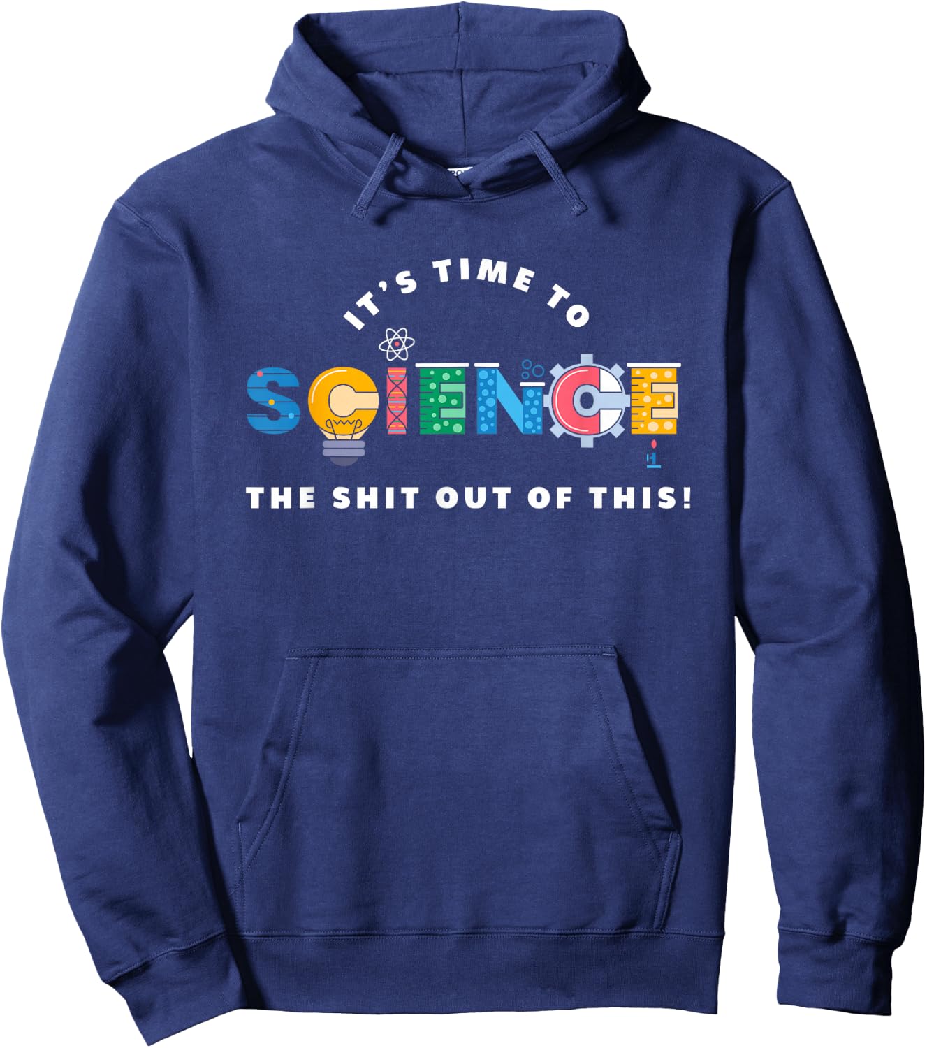 Science The Shit Out Of This - Funny Scientist Physics Hoodie - Hoodie | Navy