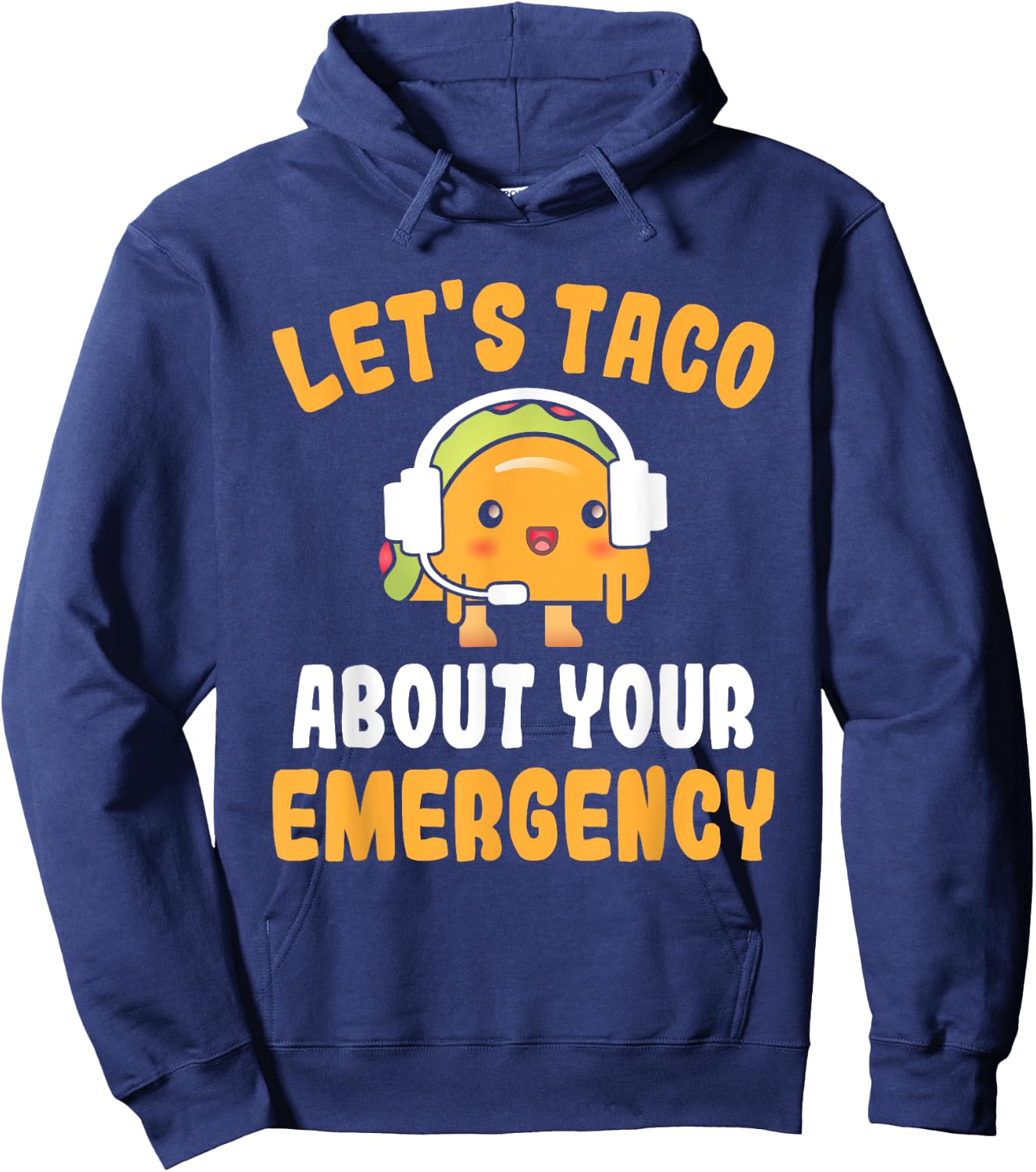 Let's Taco About Your Emergency Funny 911 Dispatcher Hoodie - Hoodie | Navy