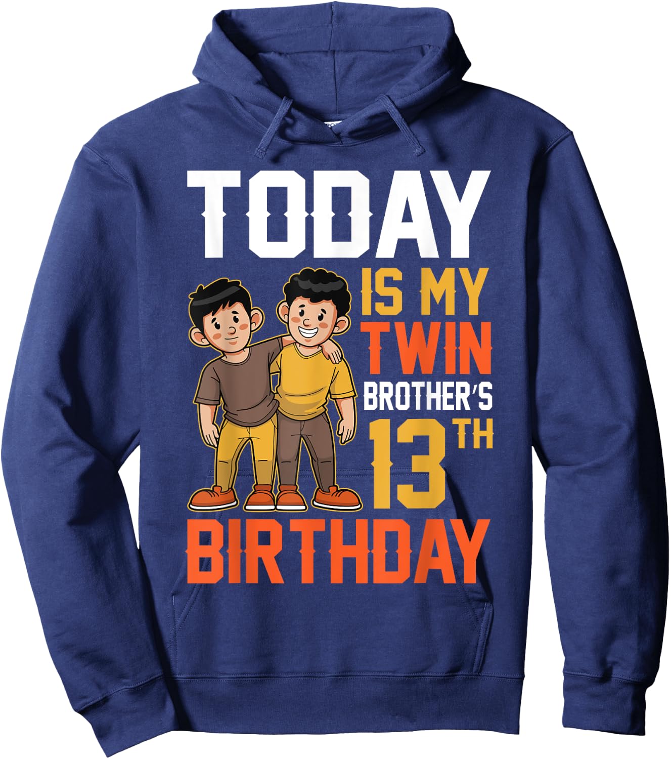 Today Is My Twin Brother's 13th Birthday Happy 13 Years Old Hoodie - Hoodie | Navy