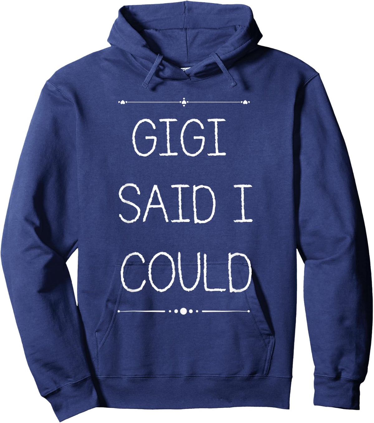 Gigi Said I Could Grandparent Shirt Funny Kids Baby Toddler Hoodie - Hoodie | Navy