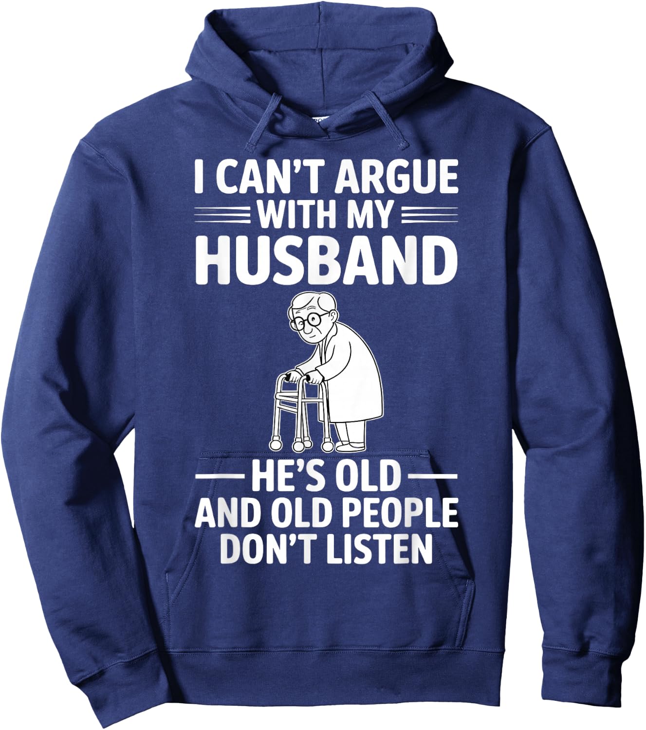 I Can't Argue with My Husband He's Older Than Me Funny Wife Hoodie - Hoodie | Navy