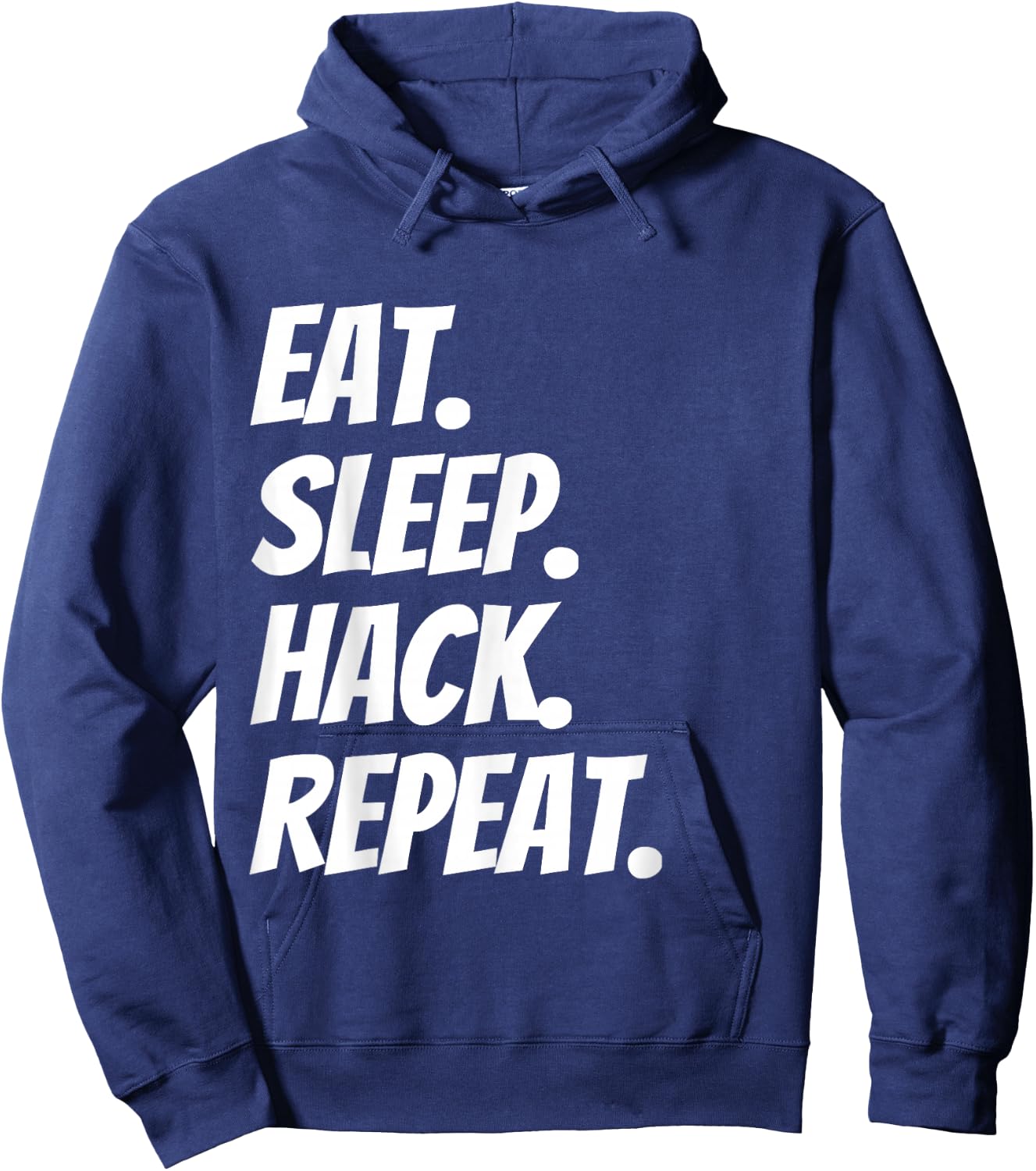 Eat Sleep Hack Repeat Funny for Hackers and Coders Hoodie - Hoodie | Navy