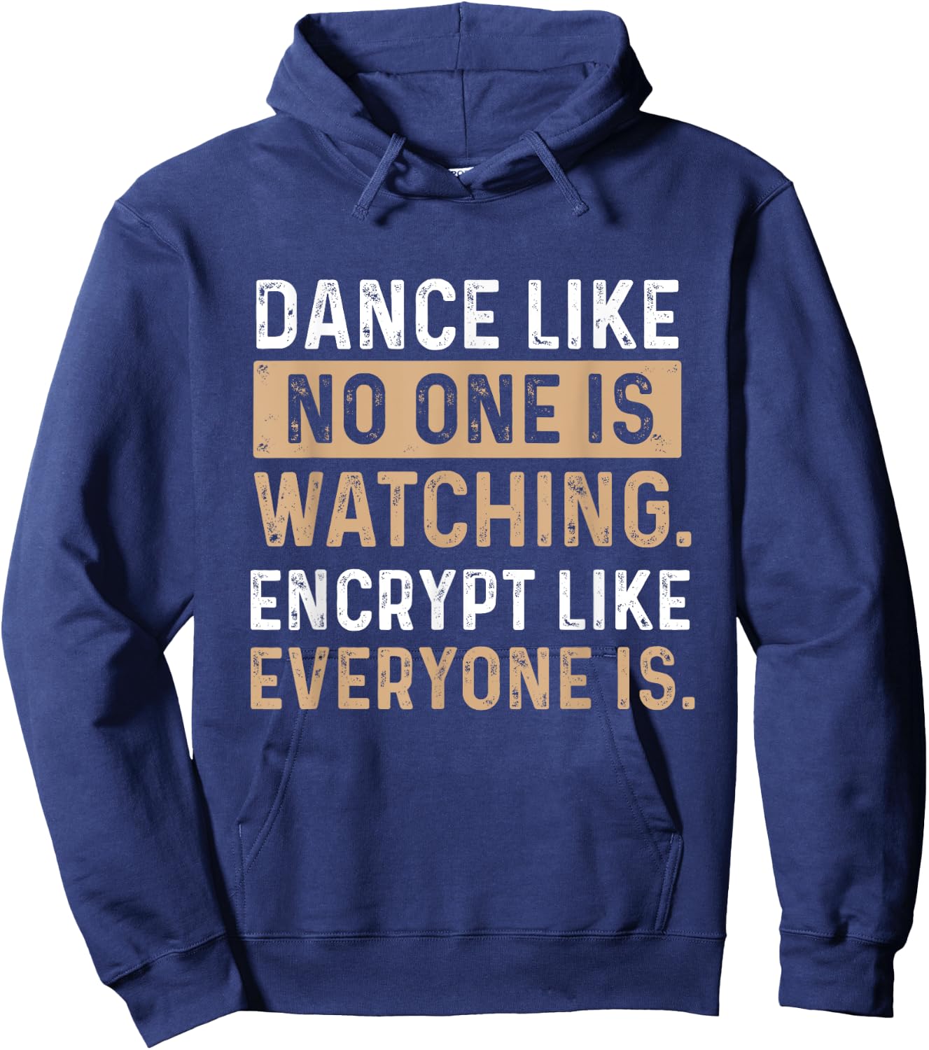 Encrypt Like Everyone Is Watching - Cybersecurity Hacker Hoodie - Hoodie | Navy