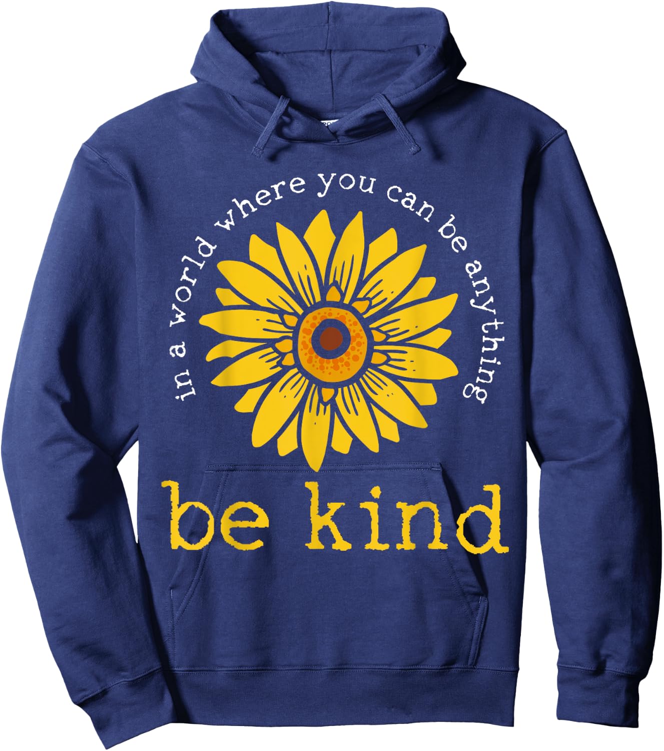 In A World Where You Can Be Anything Be Kind Hoodie - Hoodie | Navy