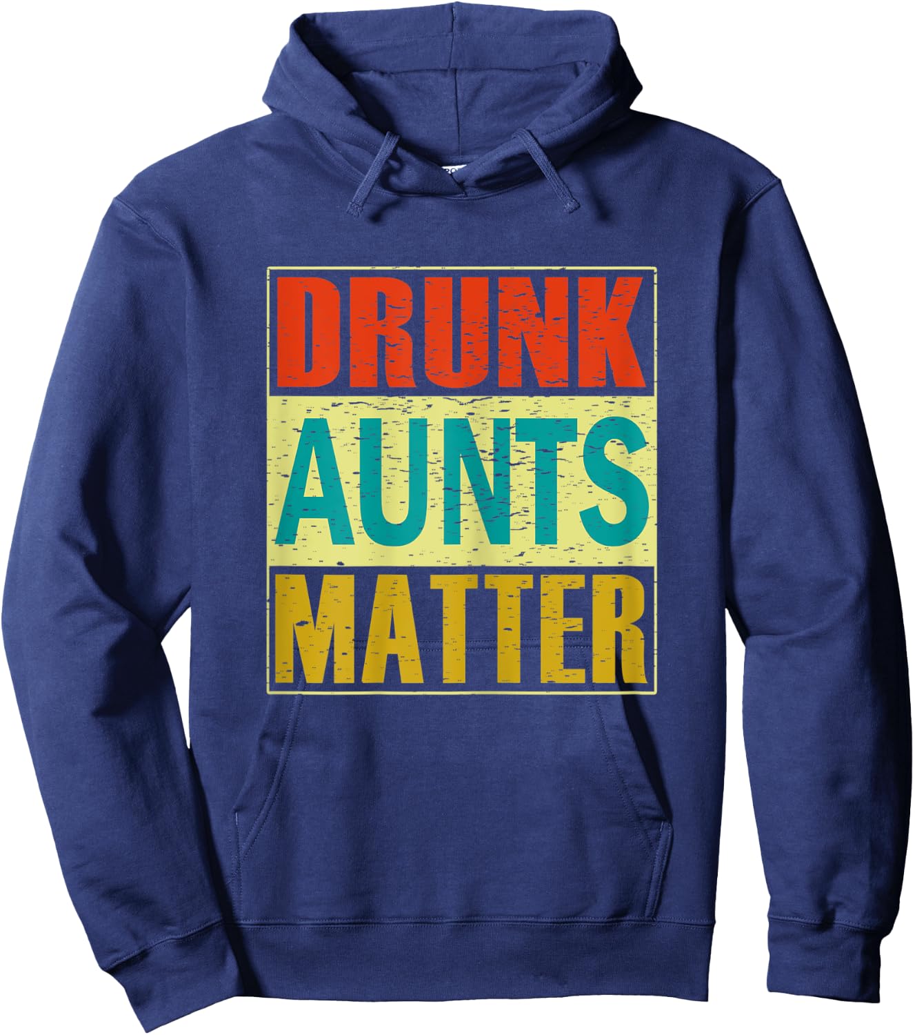 Drunk Aunts Matter Funny Humor Gift Shirt Hoodie - Hoodie | Navy