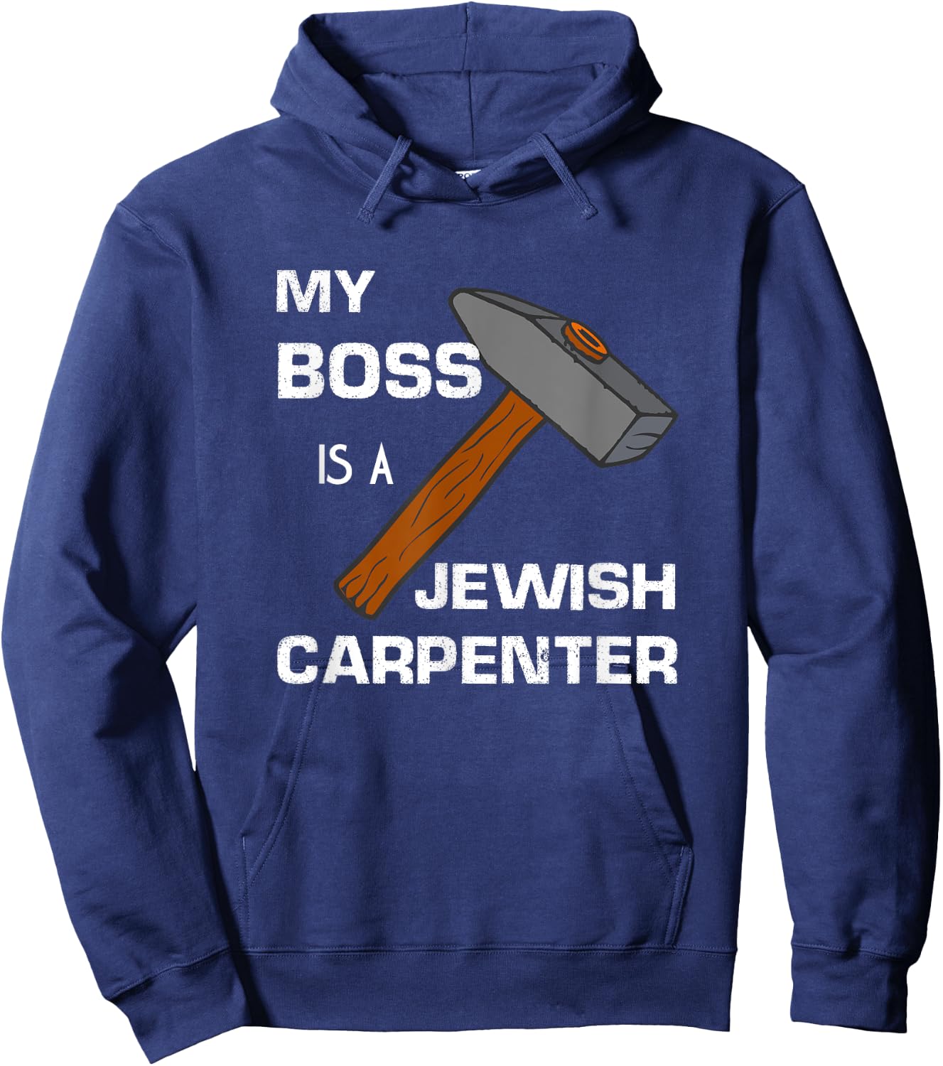 My Boss is a Jewish Carpenter. Hoodie - Hoodie | Navy