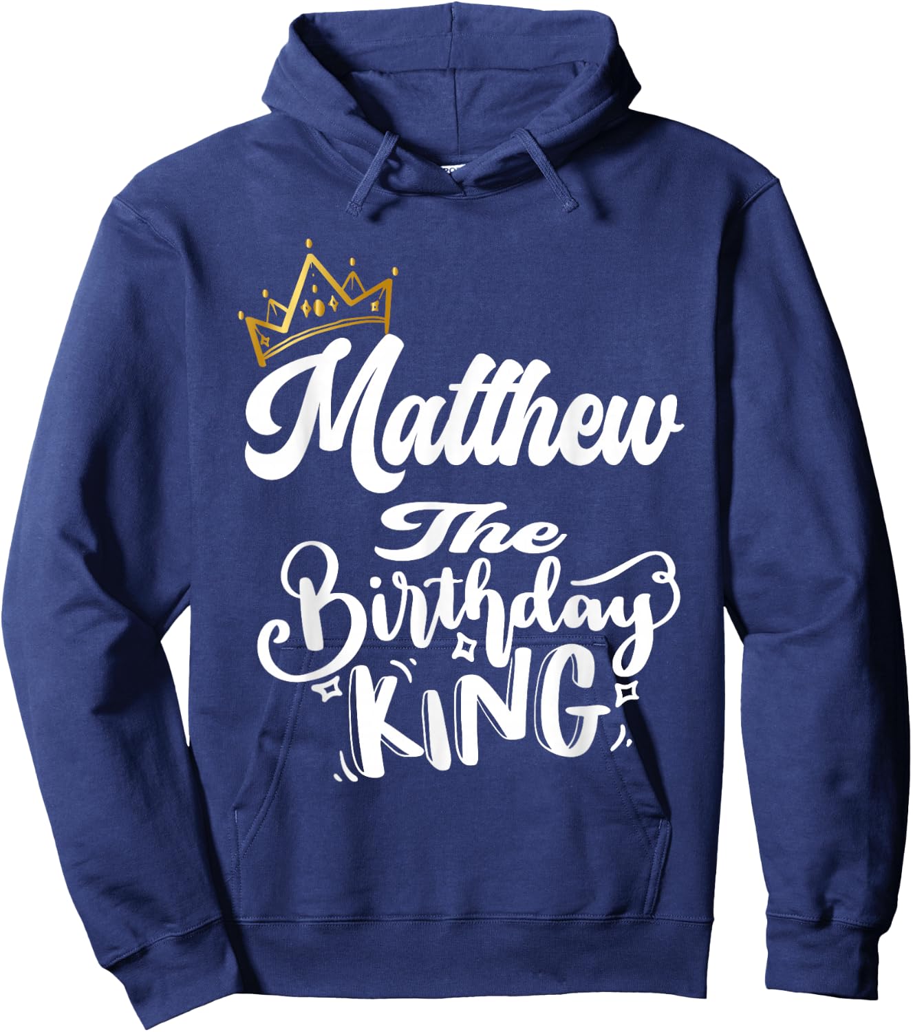 Matthew The Birthday King Happy Birthday Shirt Men Boys Teen Hoodie - Hoodie | Navy