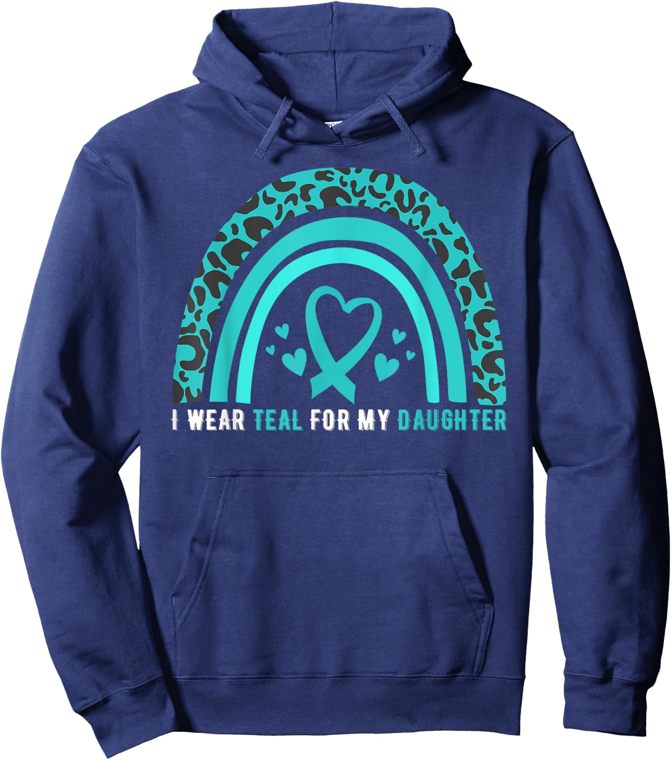I Wear Teal For My Daughter Cervical Cancer Awareness Hoodie - Hoodie | Navy