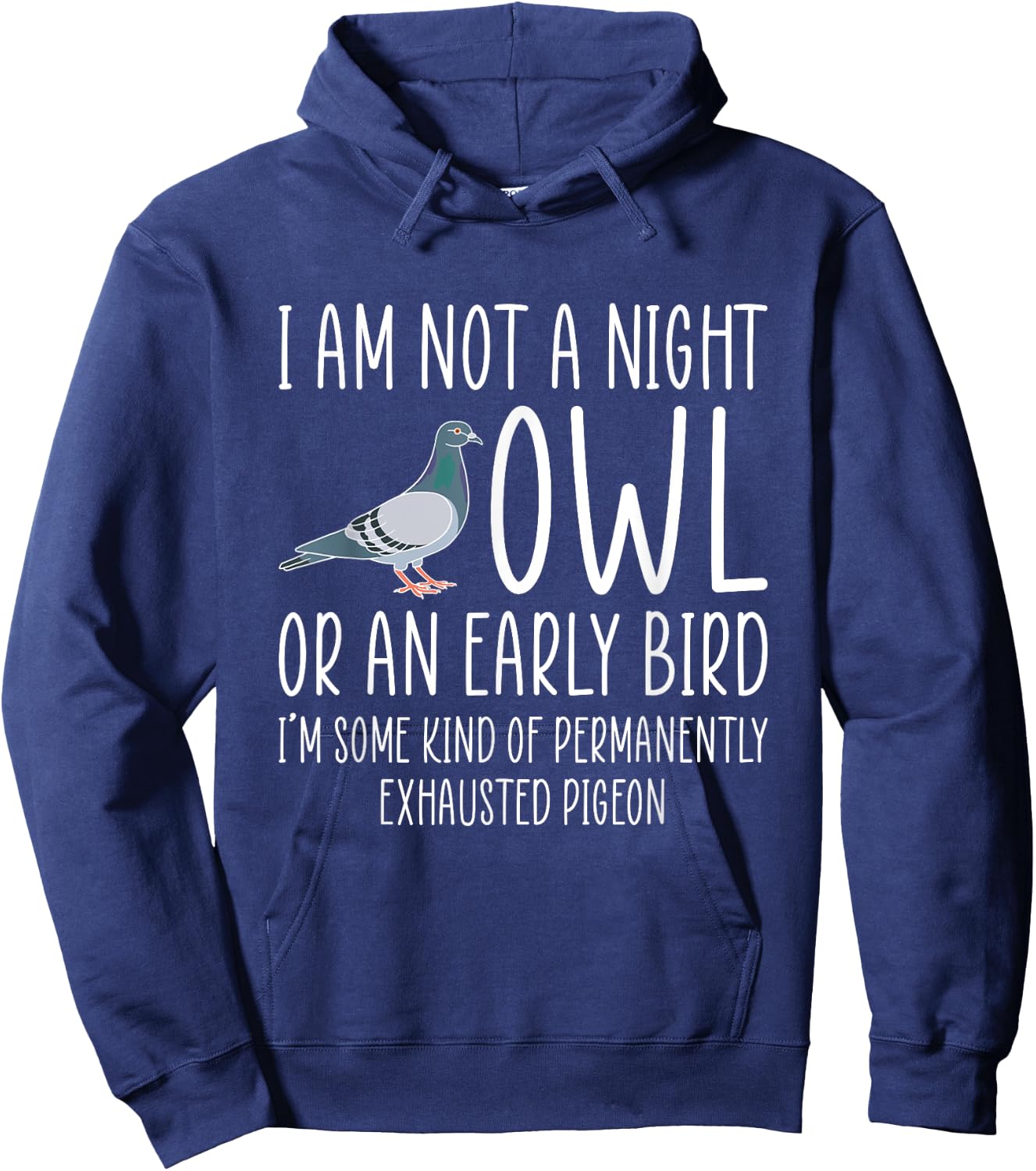 I Am Not A Night Owl Or An Early Bird - Dove Hoodie - Hoodie | Navy