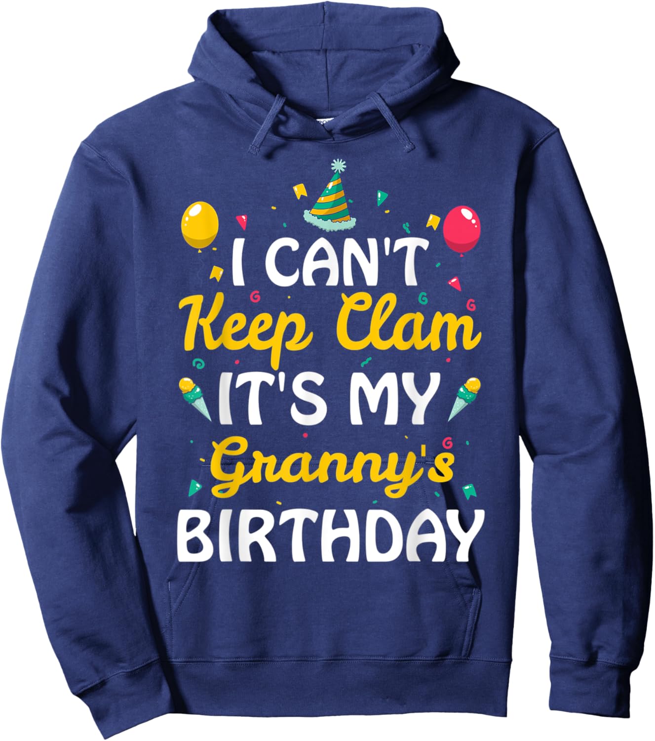 I Can't Keep Calm It's My Granny's Birthday Gift Ideas Hoodie - Hoodie | Navy