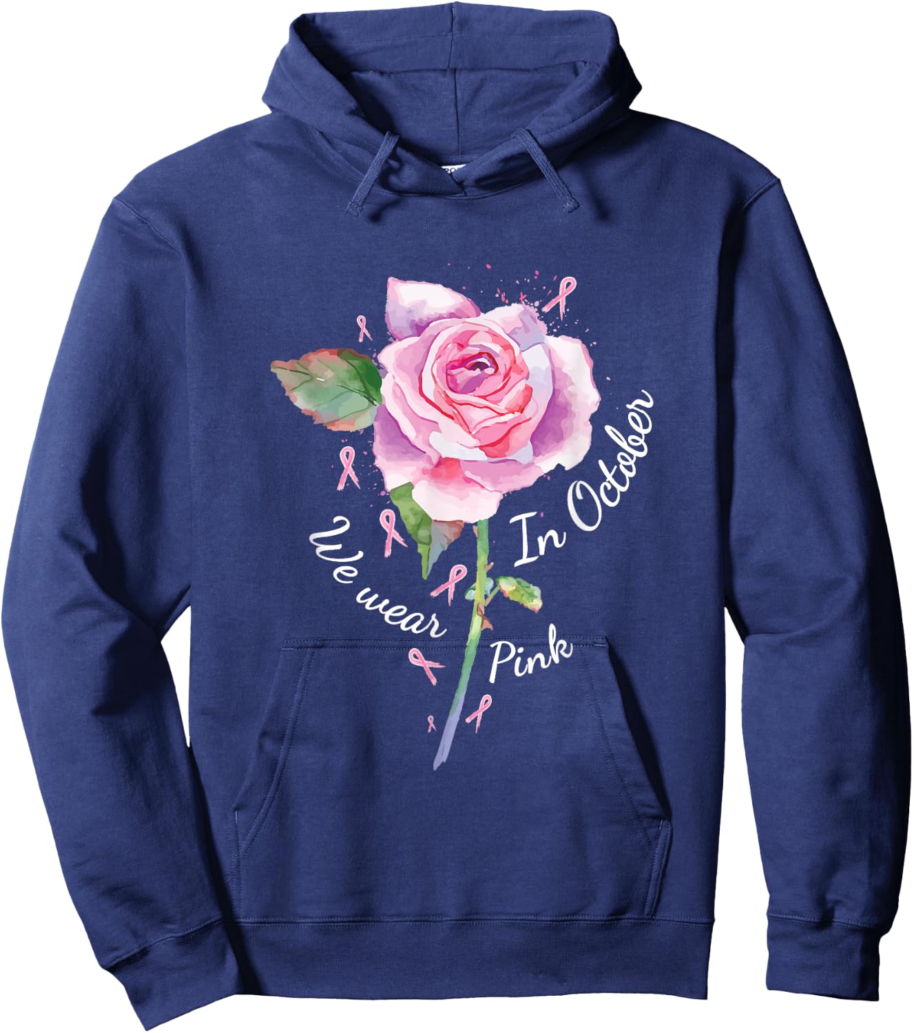 In October We Wear Pink Shirt Pink Rose Breast Cancer Hoodie - Hoodie | Navy