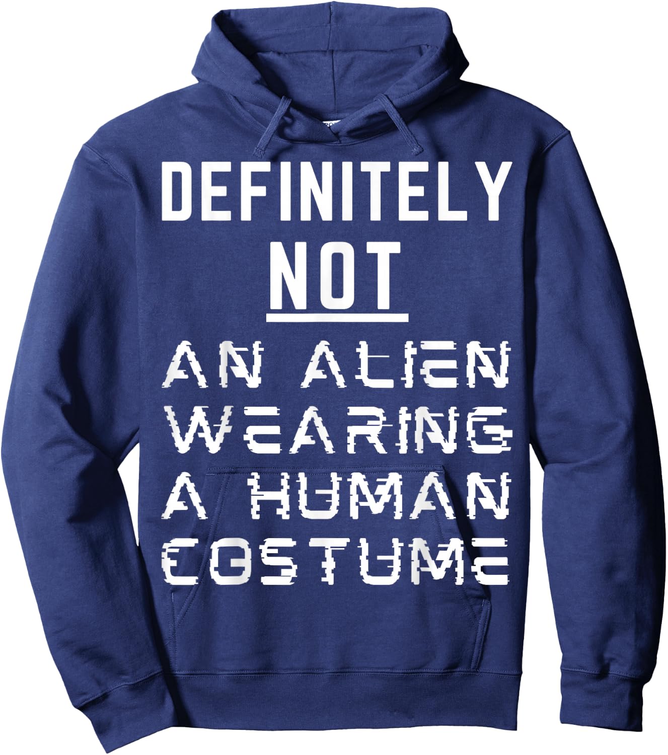 Definitely Not An Alien Wearing A Human Costume Halloween Hoodie - Hoodie | Navy