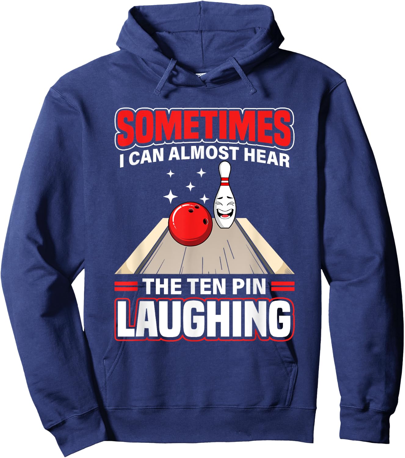 Funny Hear The Ten Pin Laughing Cool Bowling Sport Bowler Hoodie - Hoodie | Navy