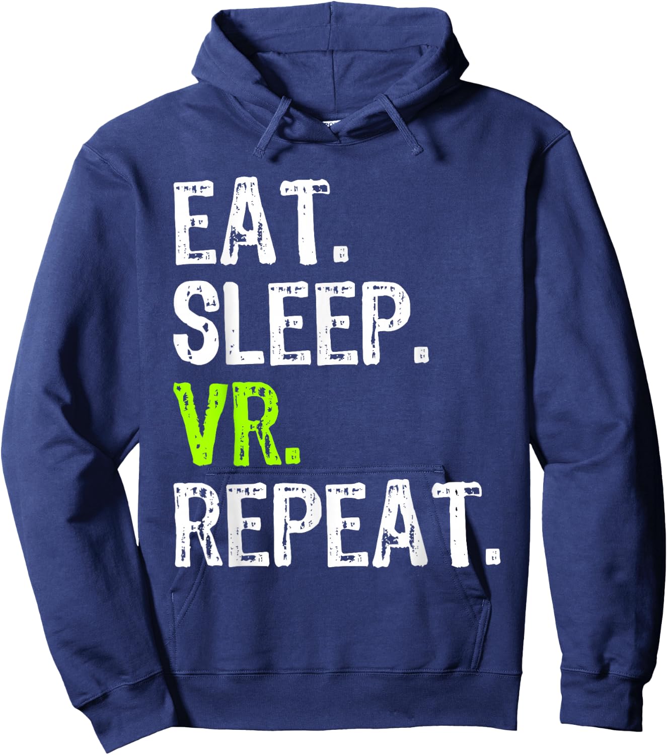Eat Sleep VR Repeat Game Gaming Gamer Virtual Reality Funny Hoodie - Hoodie | Navy