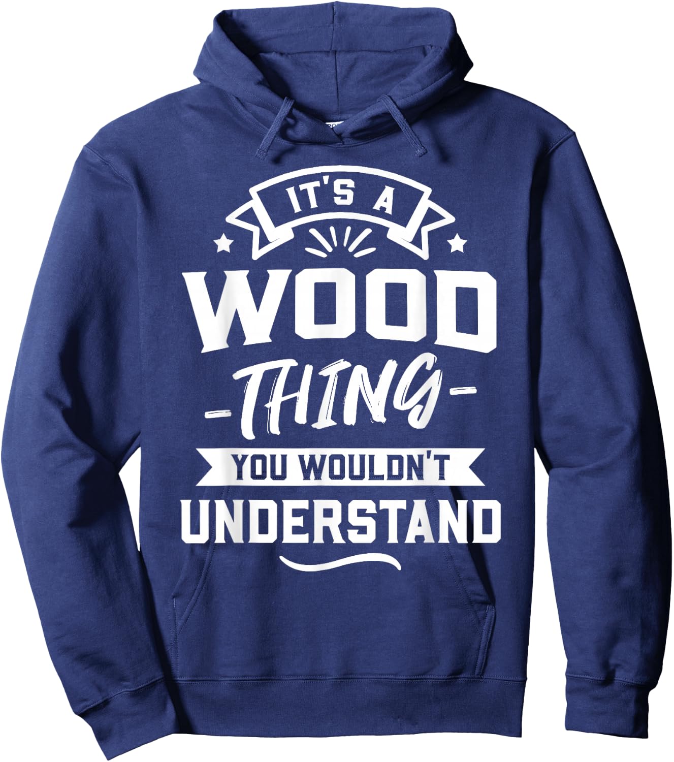It's A Wood Thing You Wouldn't Understand - Surname Gift Hoodie - Hoodie | Navy