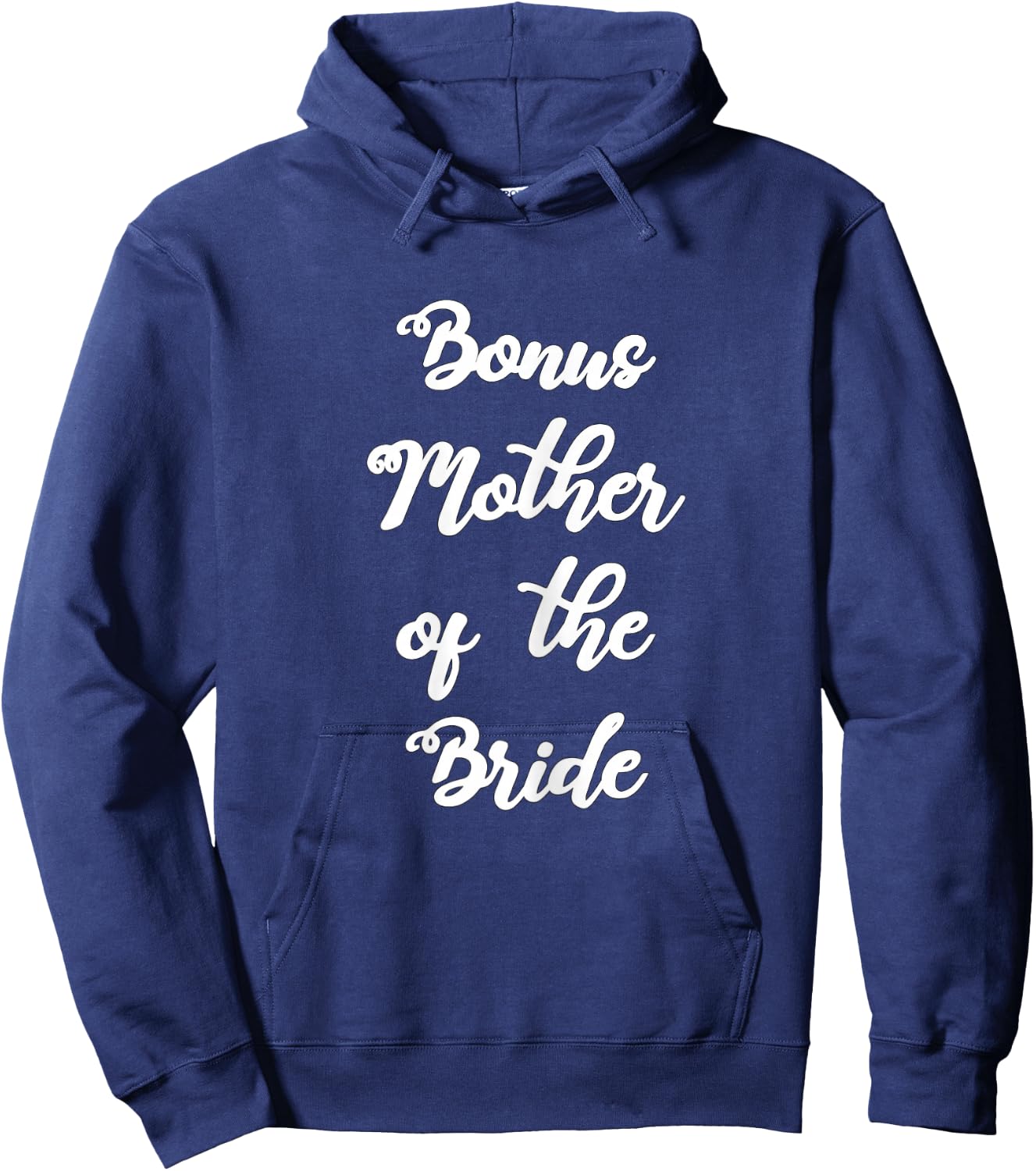 Bonus Mother Of The Bride Cute Hand Written Design Wedding Hoodie - Hoodie | Navy