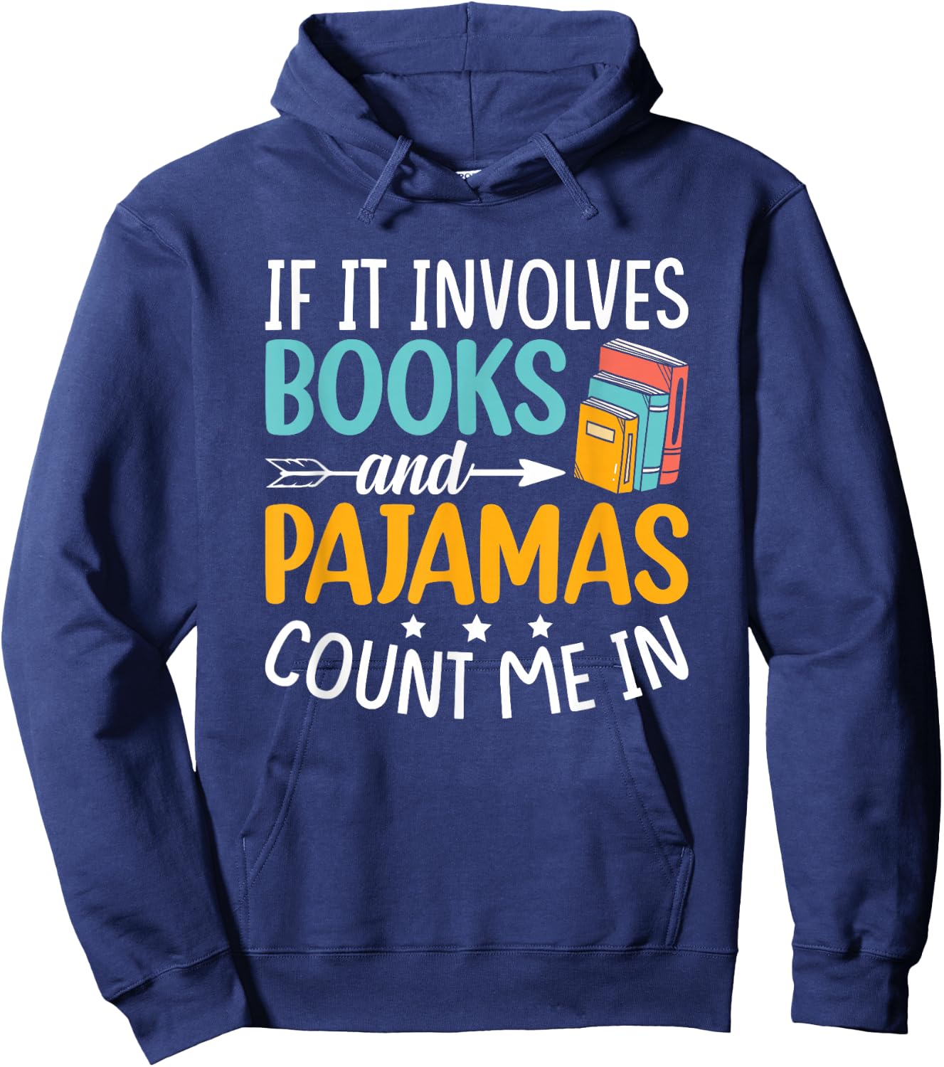 Reading Bedtime If it involves Books and Pajamas count me in Hoodie - Hoodie | Navy