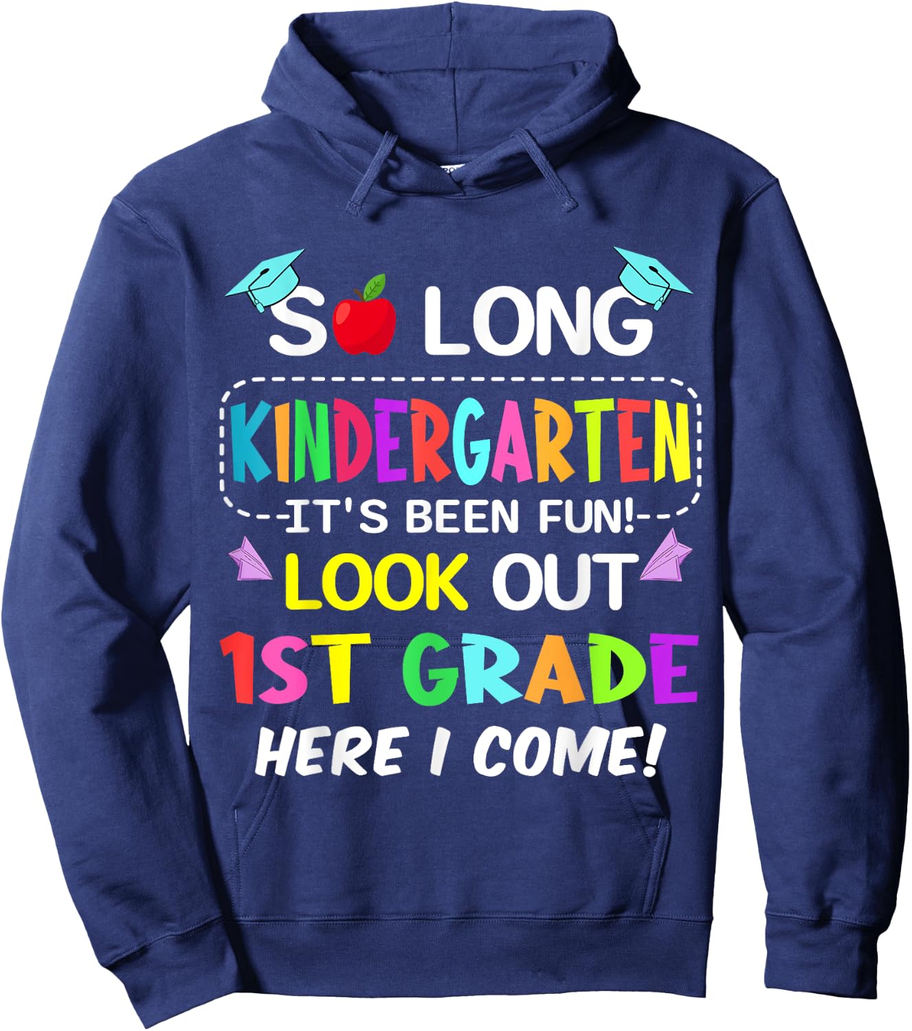 So Long Kindergarten 1st Grade Here I Come Graduation Hoodie - Hoodie | Navy