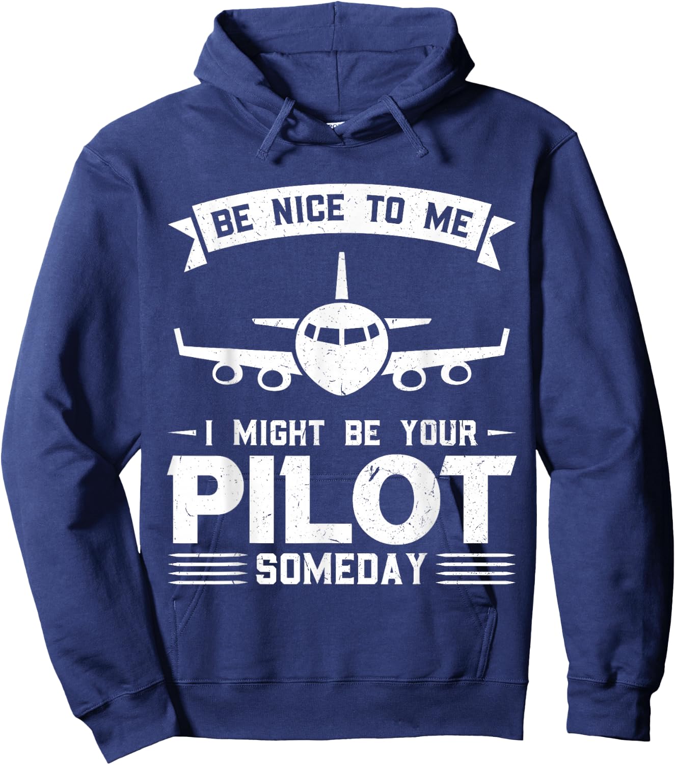 Be nice to me, I could be your pilot one day pilot Hoodie - Hoodie | Navy