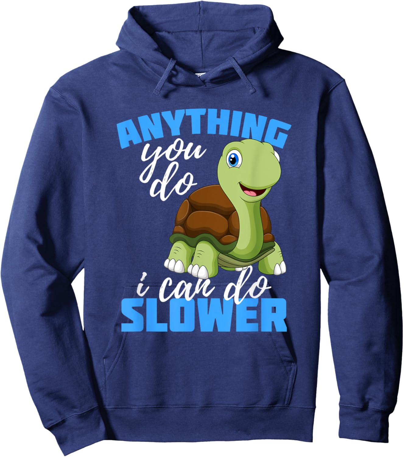 Anything you do I can do Slower Gift for Turtle Lover Hoodie - Hoodie | Navy