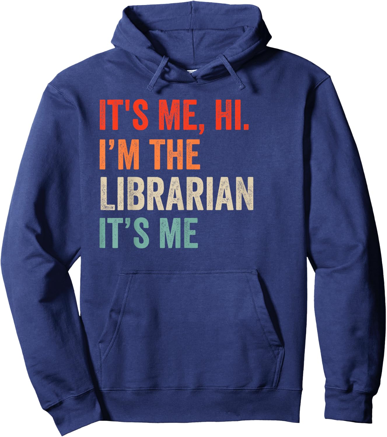It's Me Hi I'm The Librarian It's Me Retro Men Women Kid Hoodie - Hoodie | Navy