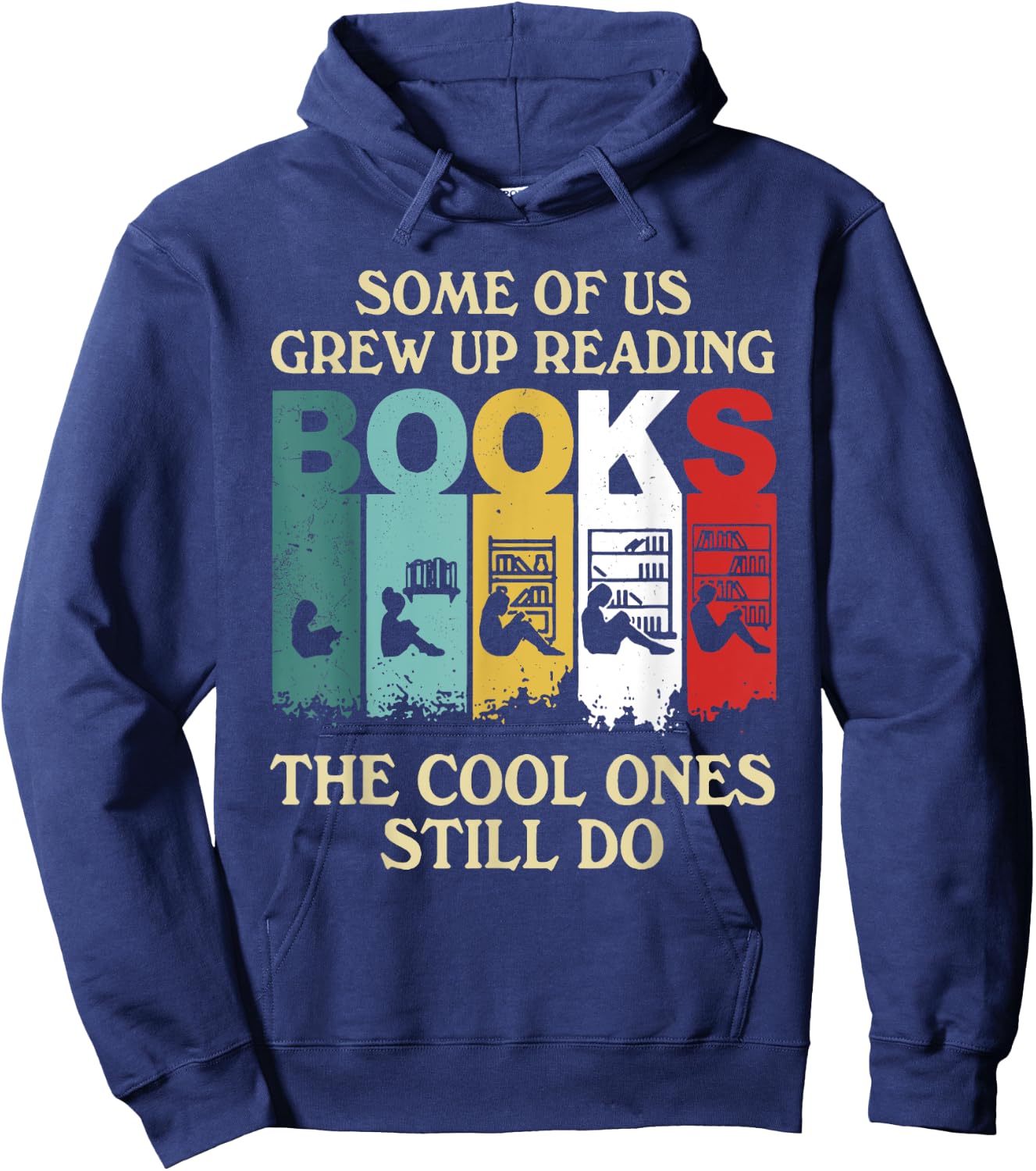 Some Of Us Grew Up Reading Books The Cool Ones Still Do Hoodie - Hoodie | Navy