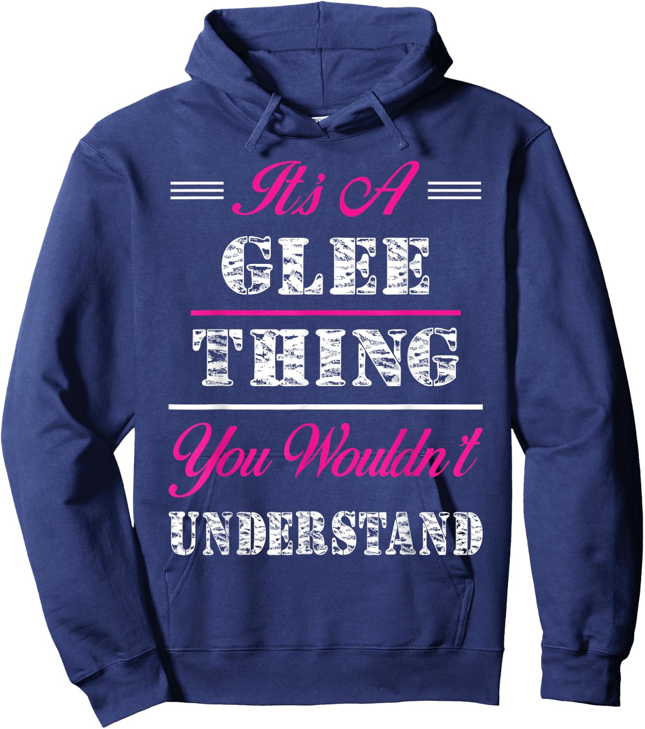 It's A Glee Thing You Wouldn't Understand Hoodie - Hoodie | Navy