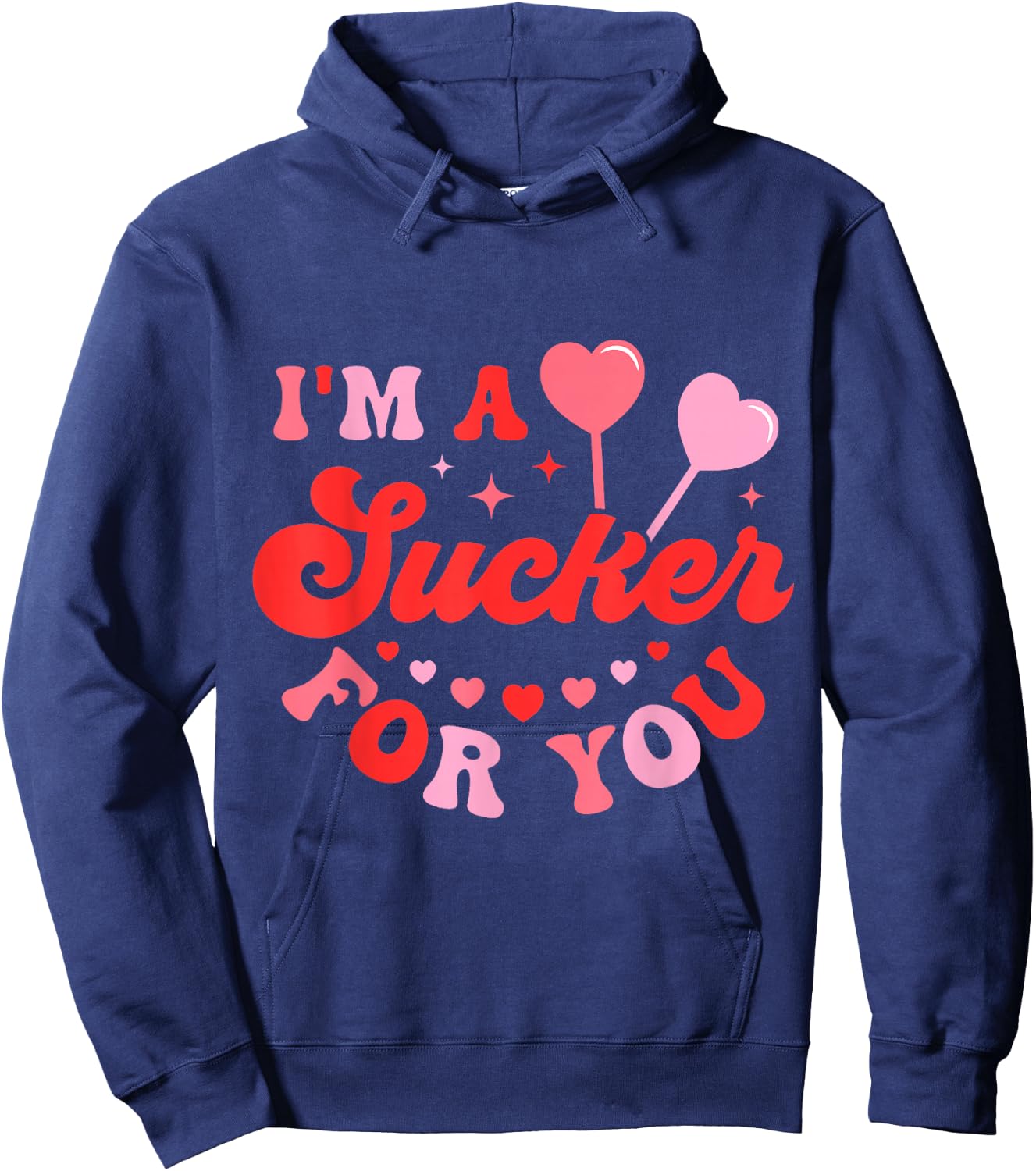 I'm A Sucker For You Candy Heart Love Happy Valentines Day Hoodie - Hoodie | Navy