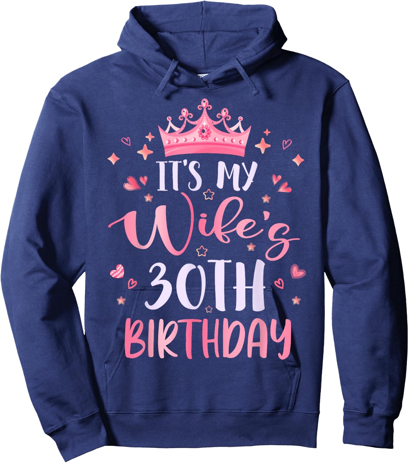 It's My Wife's 30th Birthday Pink Happy 30 Years Old Hoodie - Hoodie | Navy
