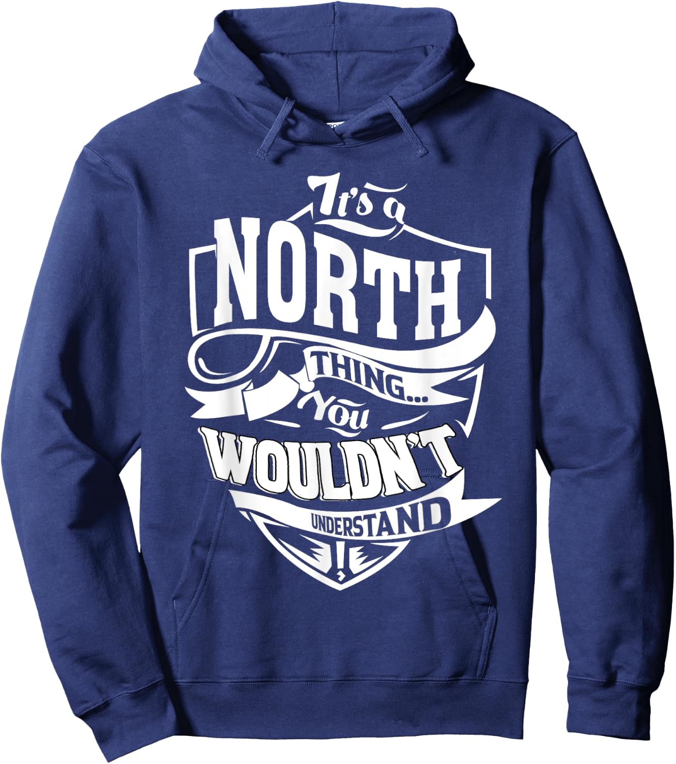 It's a NORTH Thing Gifts Hoodie - Hoodie | Navy