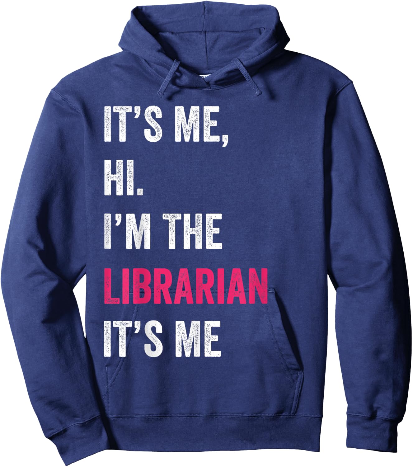 It's Me Hi I'm The Librarian It's Me Funny Vintage Hoodie - Hoodie | Navy