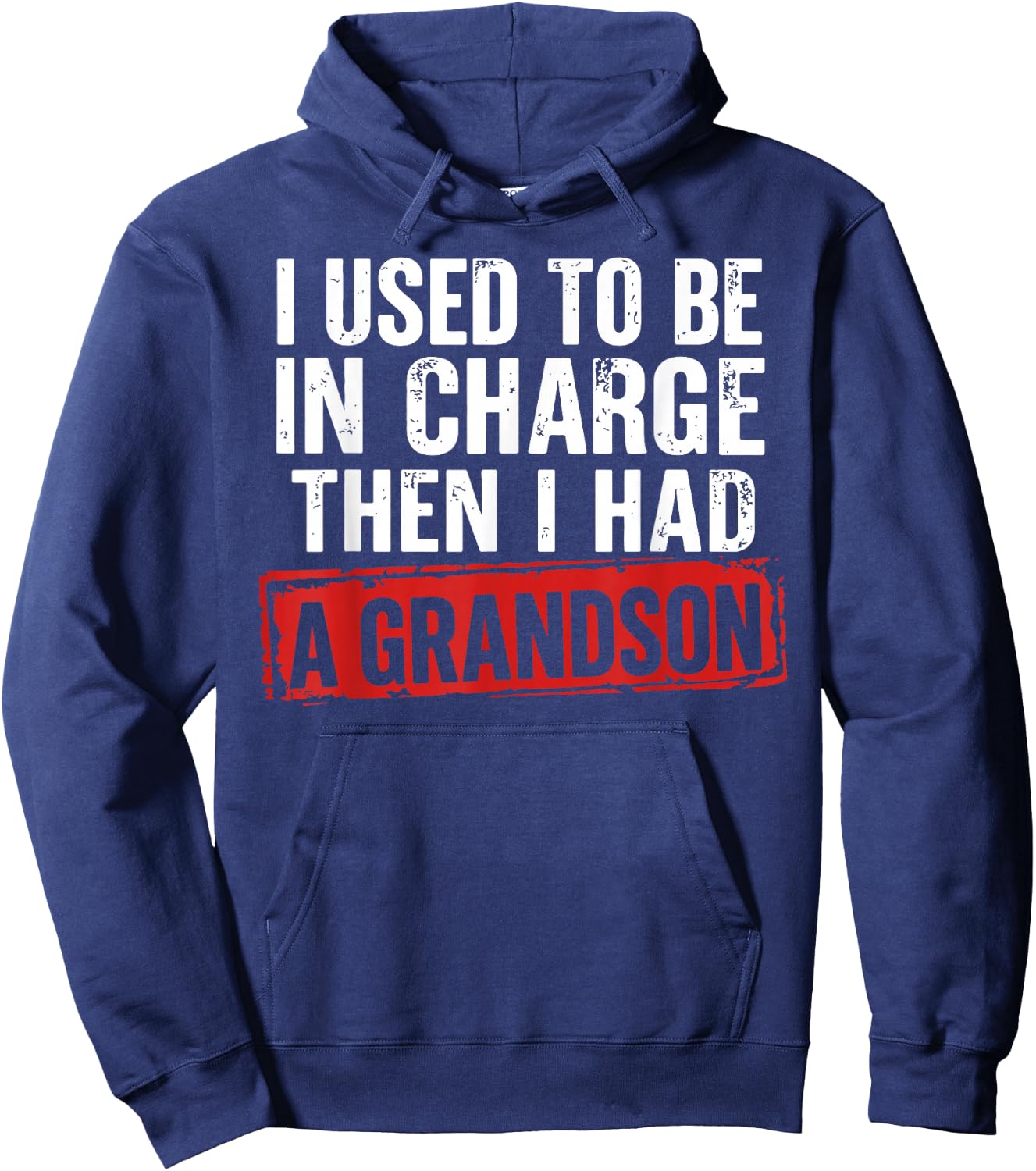 I Used to Be in Charge Then I Had A Grandson Funny Grandpa Hoodie - Hoodie | Navy