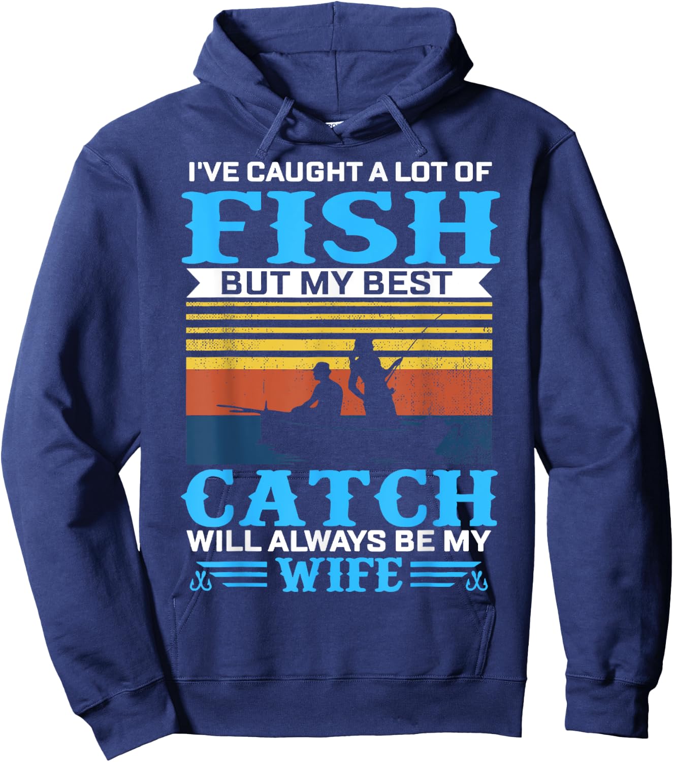 I've Caught A Lot Fish My Best Catch Funny Fishing Hoodie - Hoodie | Navy