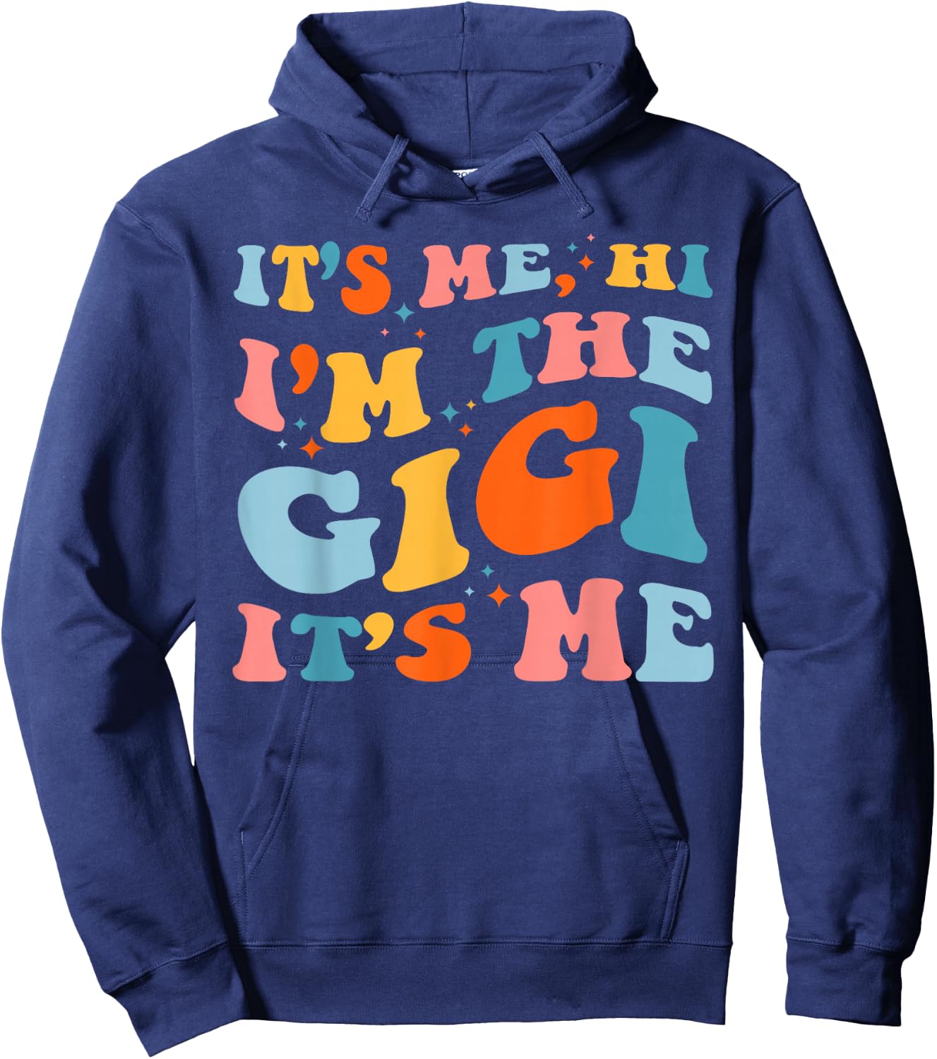 Mother's Day It's Me Hi I'm The Gigi Funny Grandma Groovy Hoodie - Hoodie | Navy