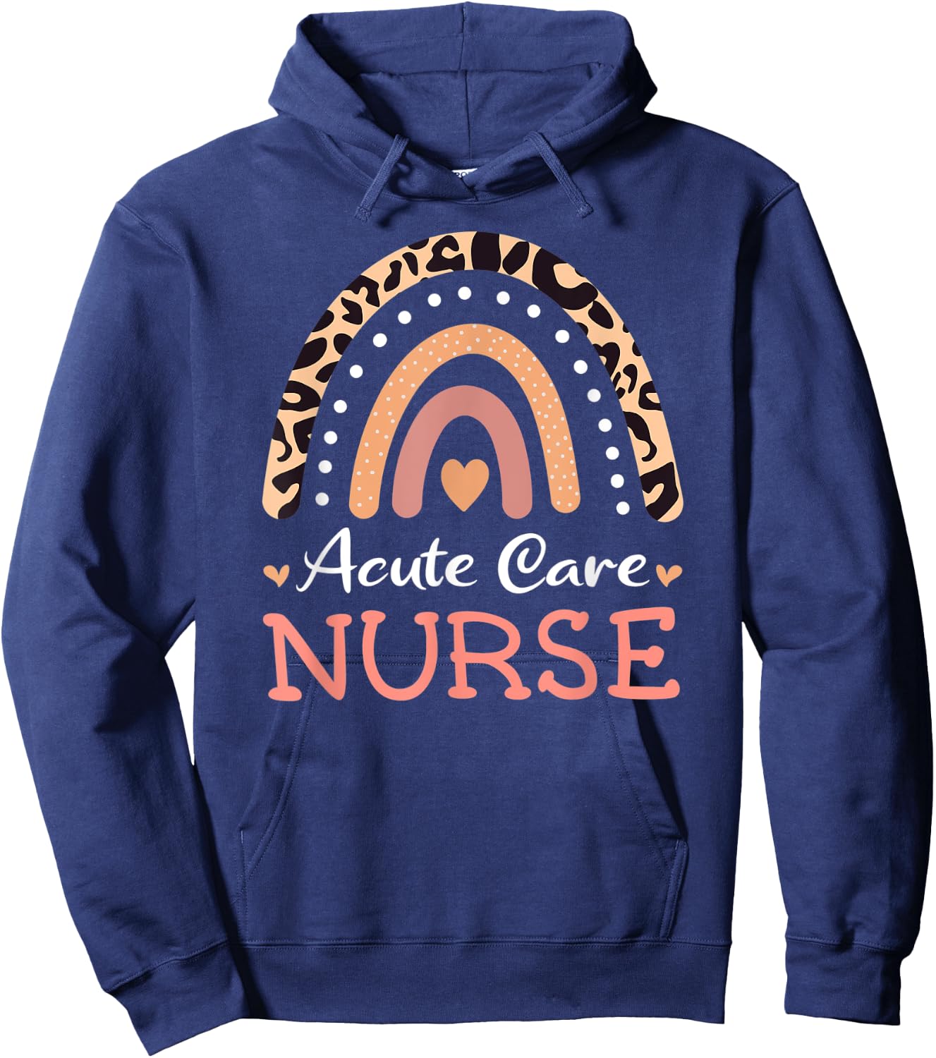 Acute Care Nurse Leopard Rainbow Appreciation Nursing Hoodie - Hoodie | Navy