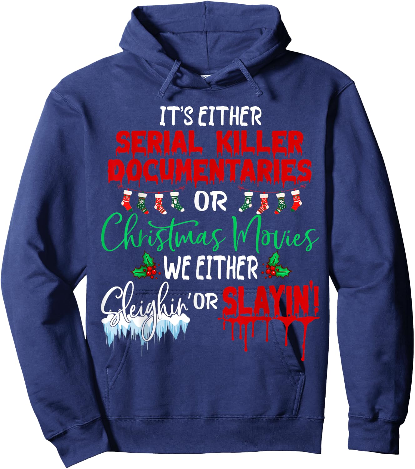 It's either serial killer documentaries or Christmas movies Hoodie - Hoodie | Navy