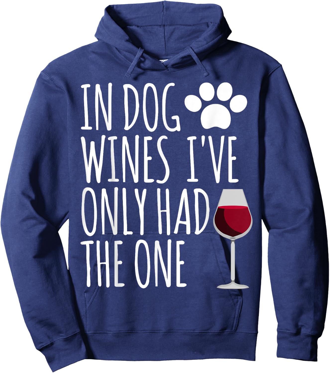 In Dog Wines I've Only Had One Funny Gift T Shirt Men Women Hoodie - Hoodie | Navy