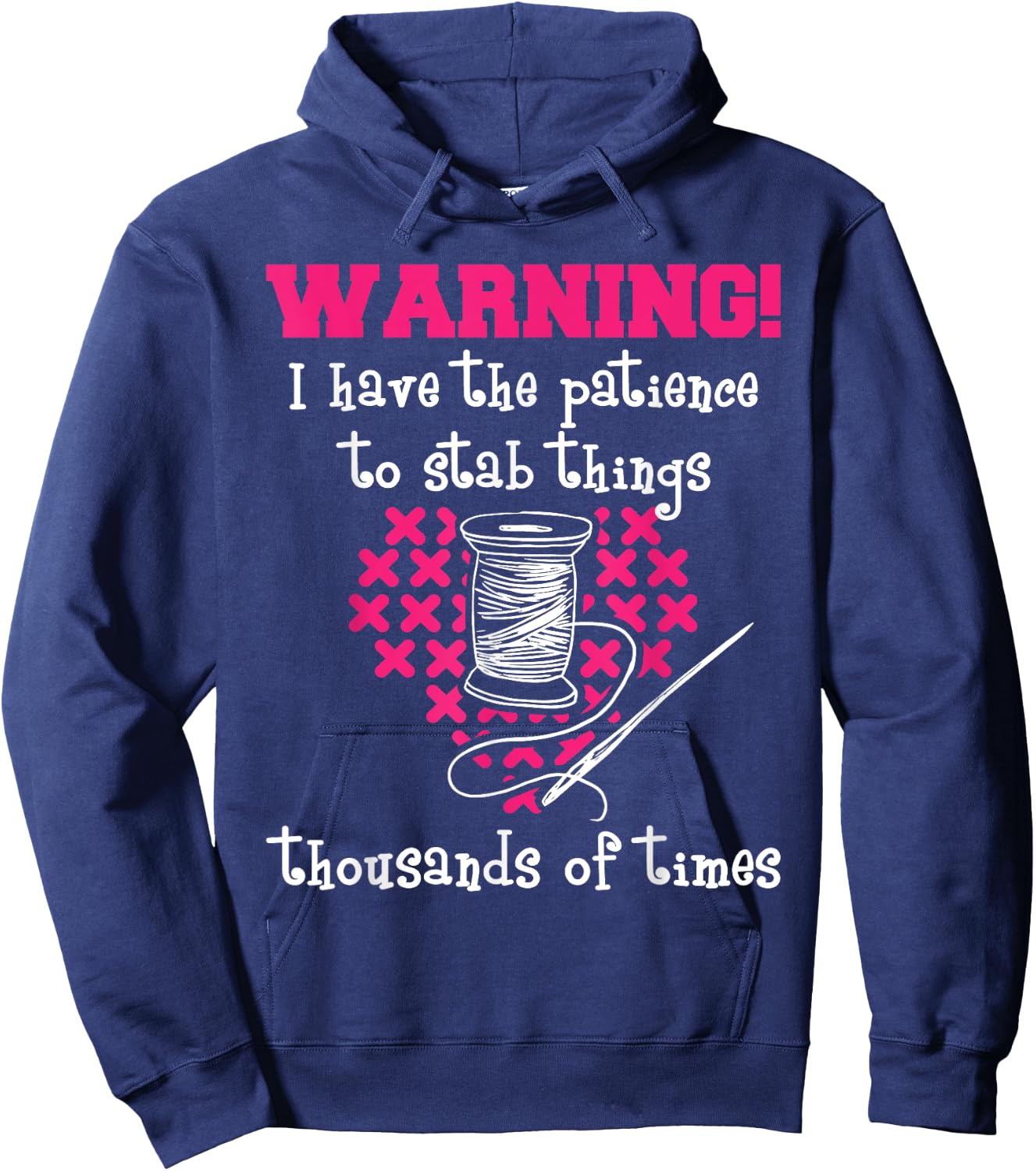 Patience To Stab Things Thousands Of Times - Cross Stitching Hoodie - Hoodie | Navy