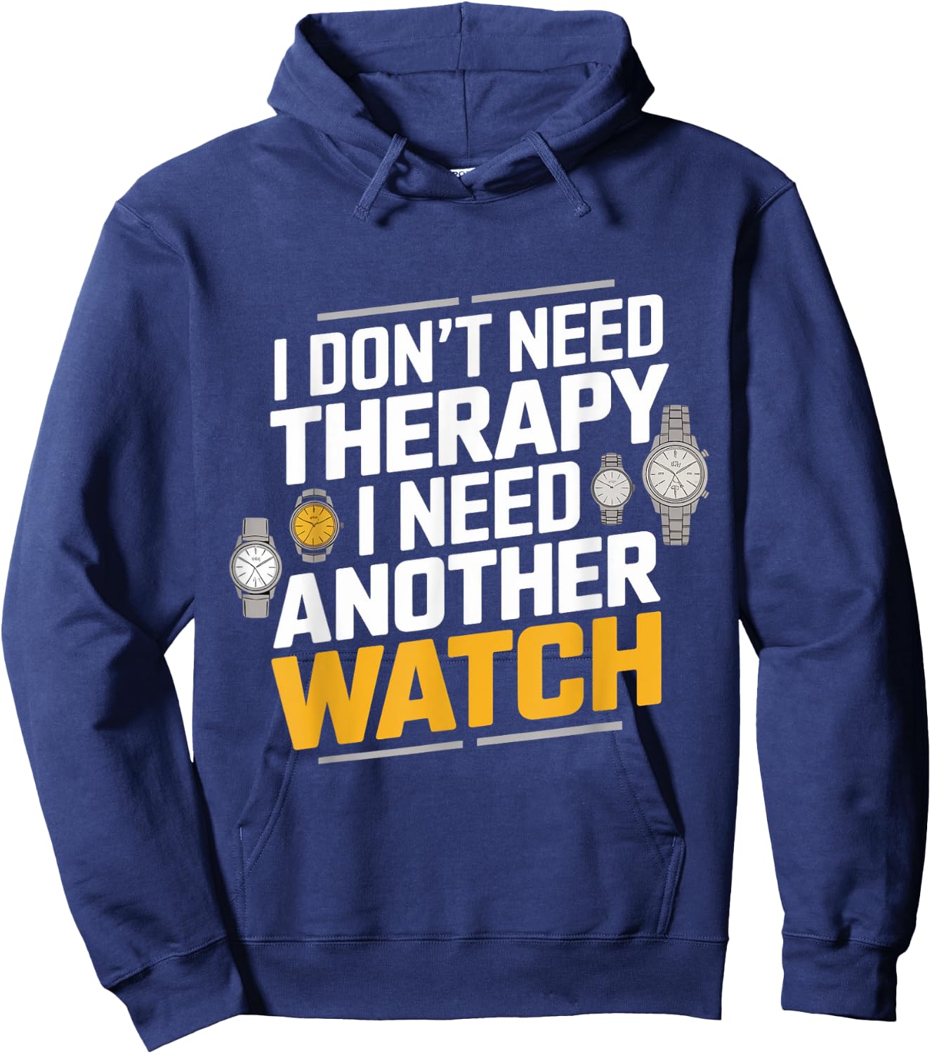 I Need Another Watches Watch Collecting Watch Collector Hoodie - Hoodie | Navy