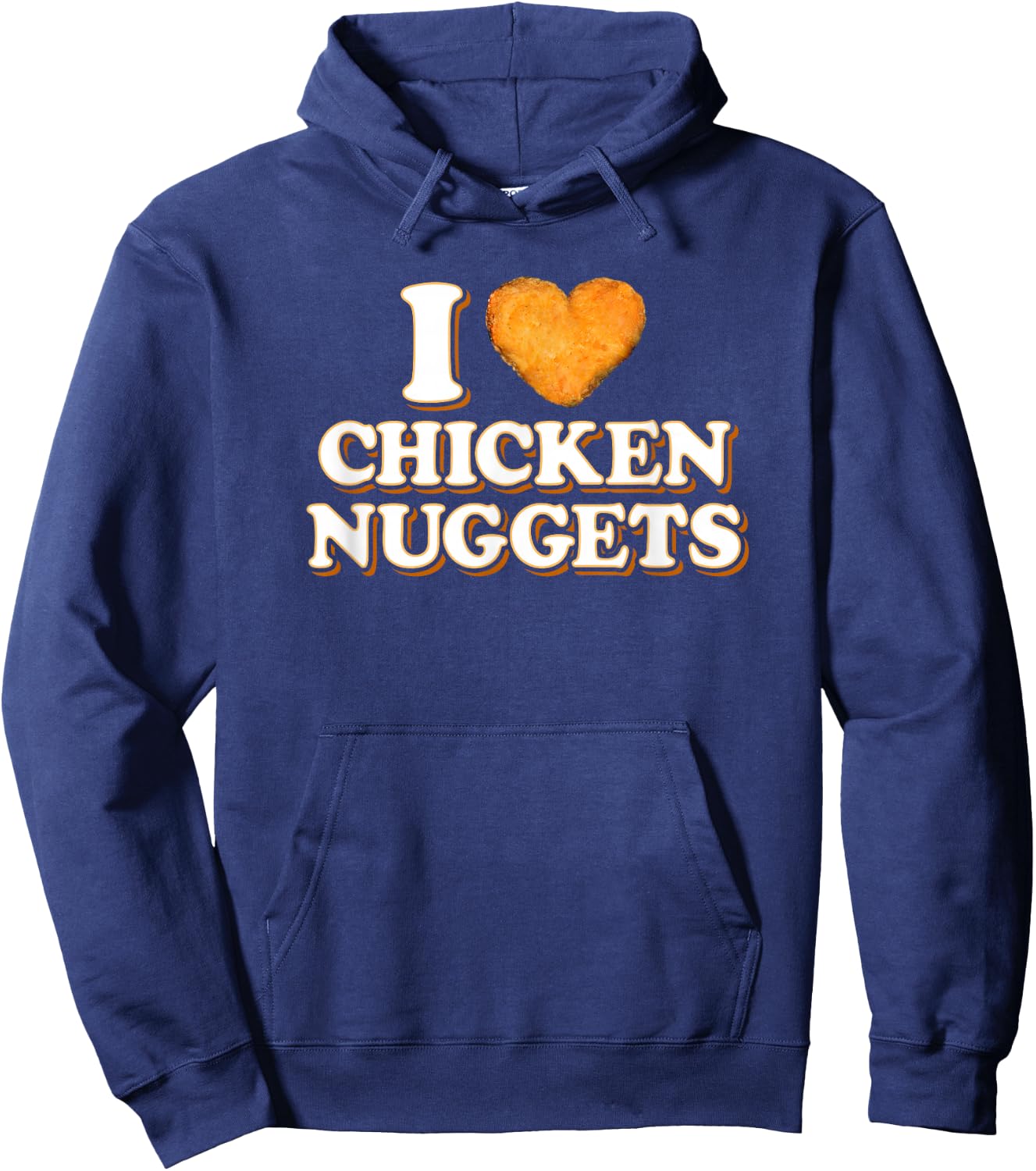 Funny Chicken Nugget Gift I Love Chicken Nuggets Hoodie - Hoodie | Navy