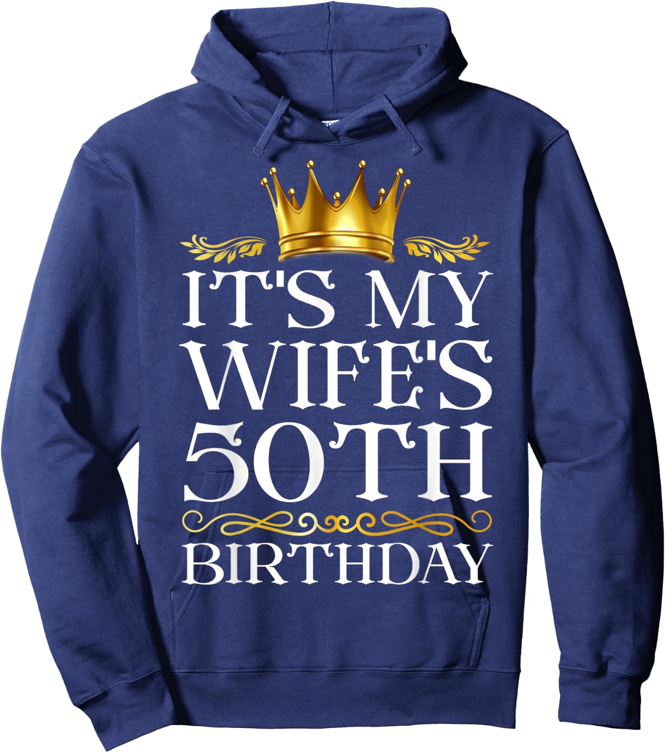 It's My Wife's 50th Birthday Happy Birthday 50 Years Old Hoodie - Hoodie | Navy