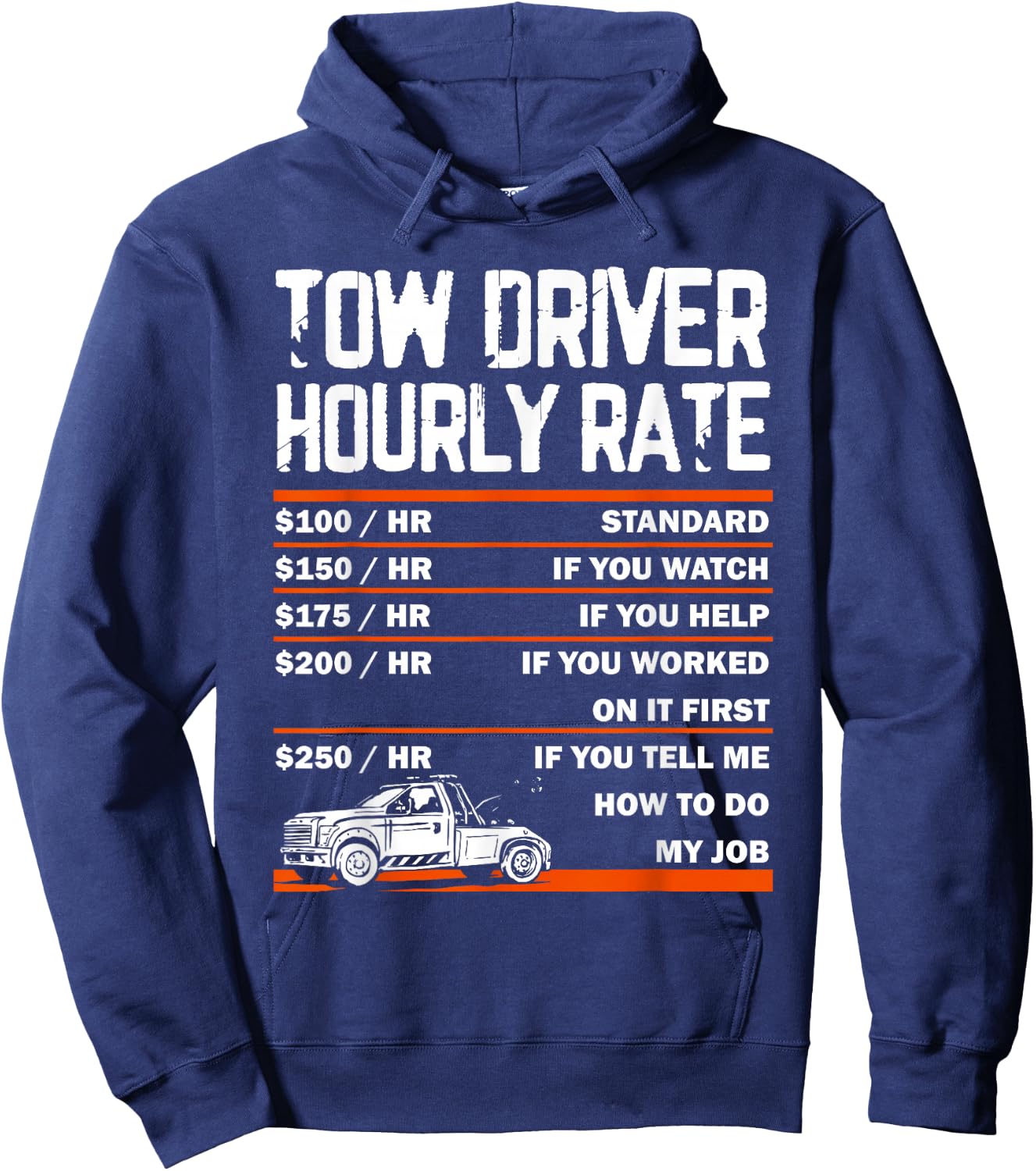Tow Driver Hourly Rate Towing Service Tow Trucker Hoodie - Hoodie | Navy