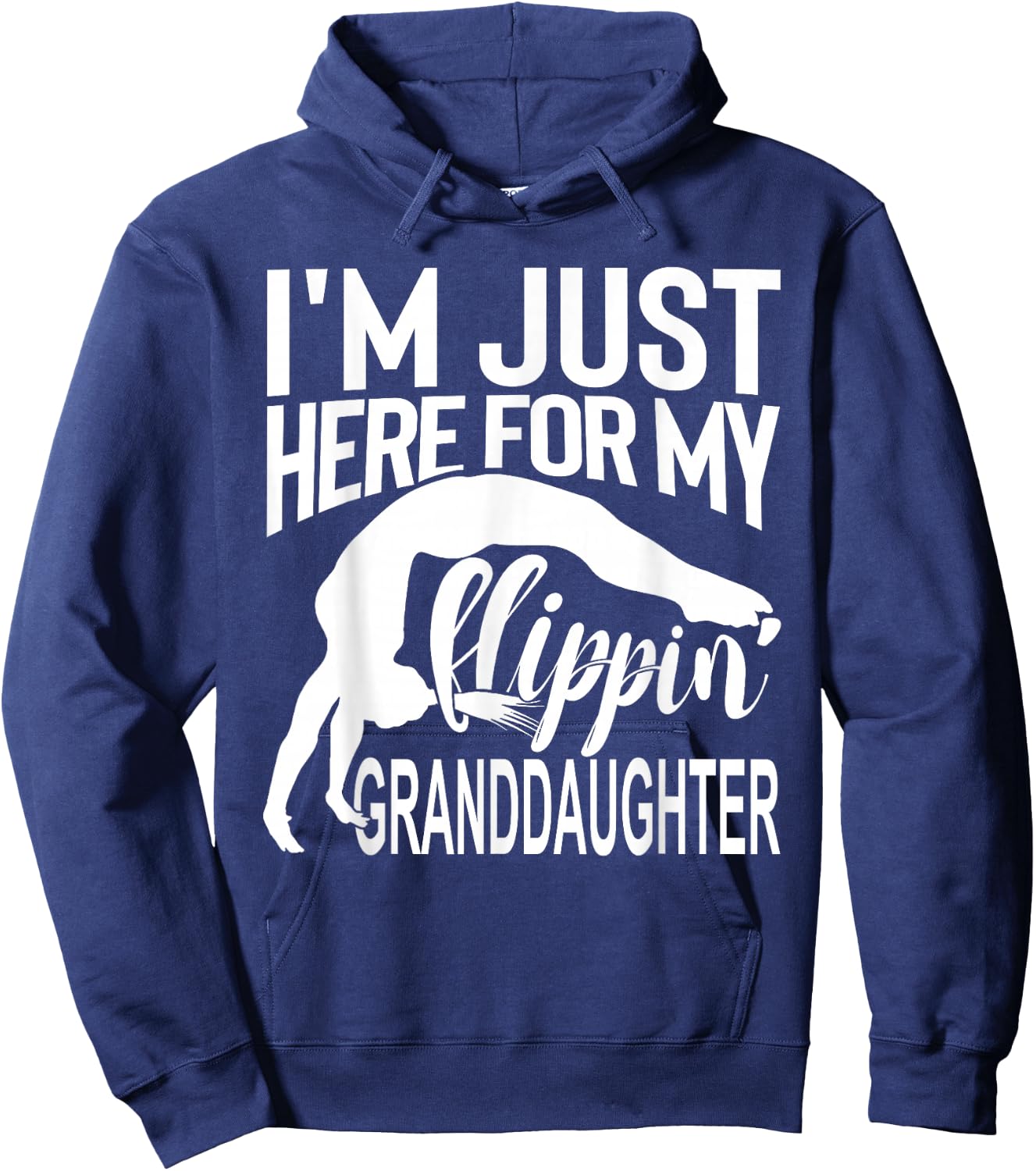 I'm Just Here For My Flippin Granddaughter Hoodie - Hoodie | Navy