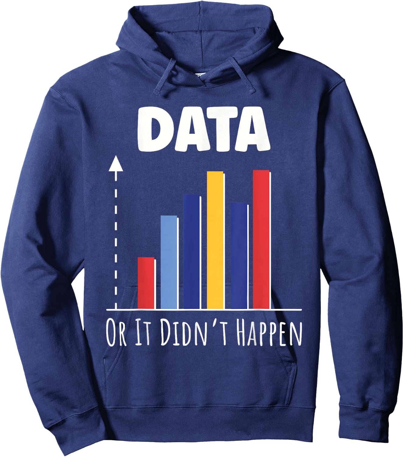 Data Or It Didn’t Happen Big Data Analyst Coding Hoodie - Hoodie | Navy