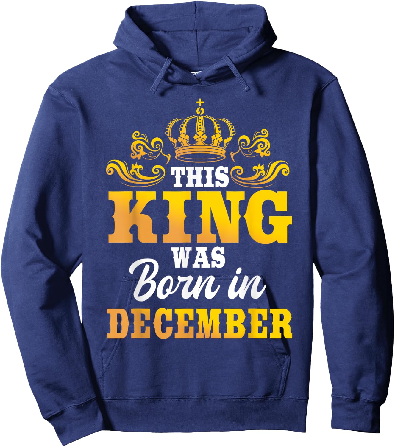This King Was Born In December Birthday Party Celebration Hoodie - Hoodie | Navy